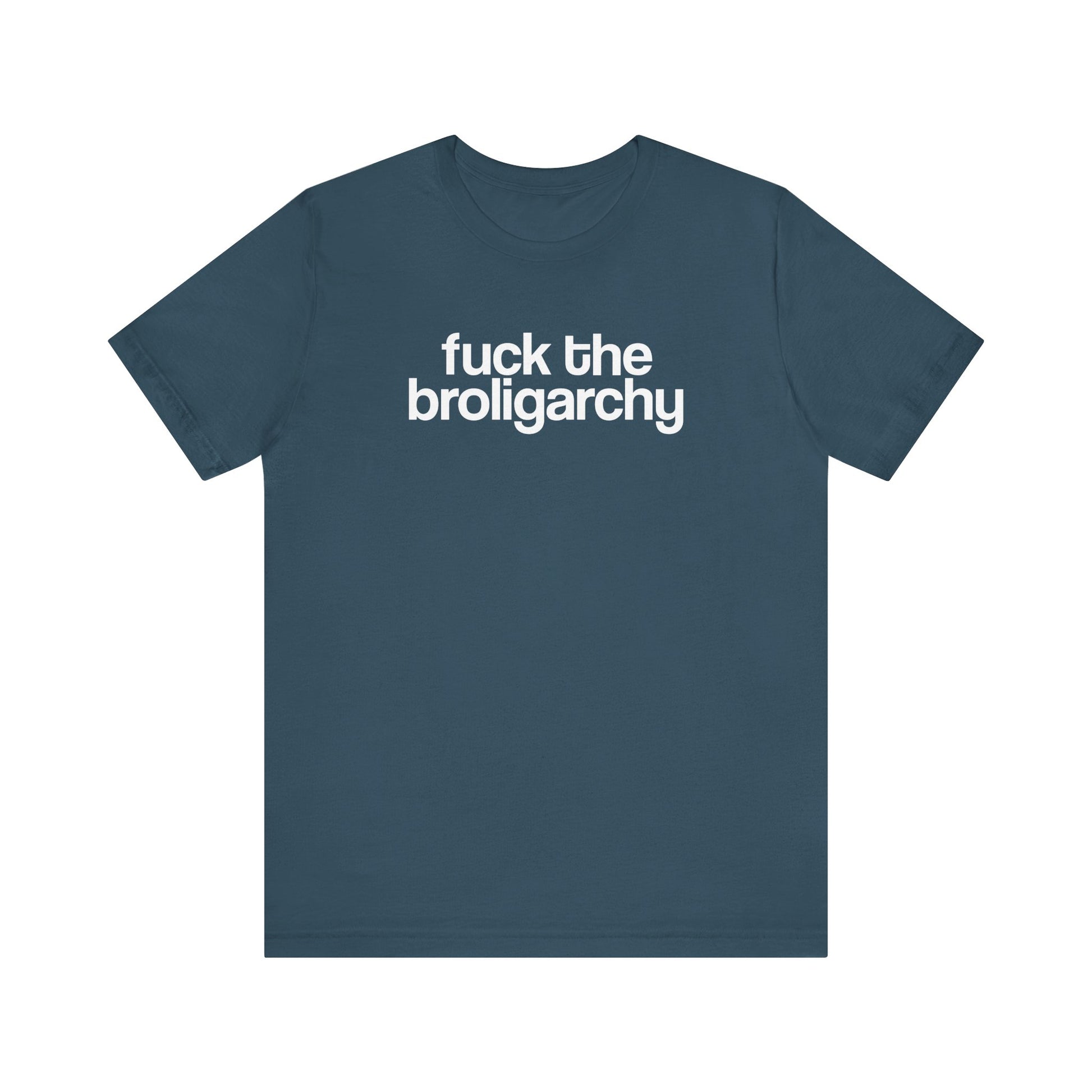 Fuck the Broligarchy t-shirt protest mens womens | Speak Out Shirts