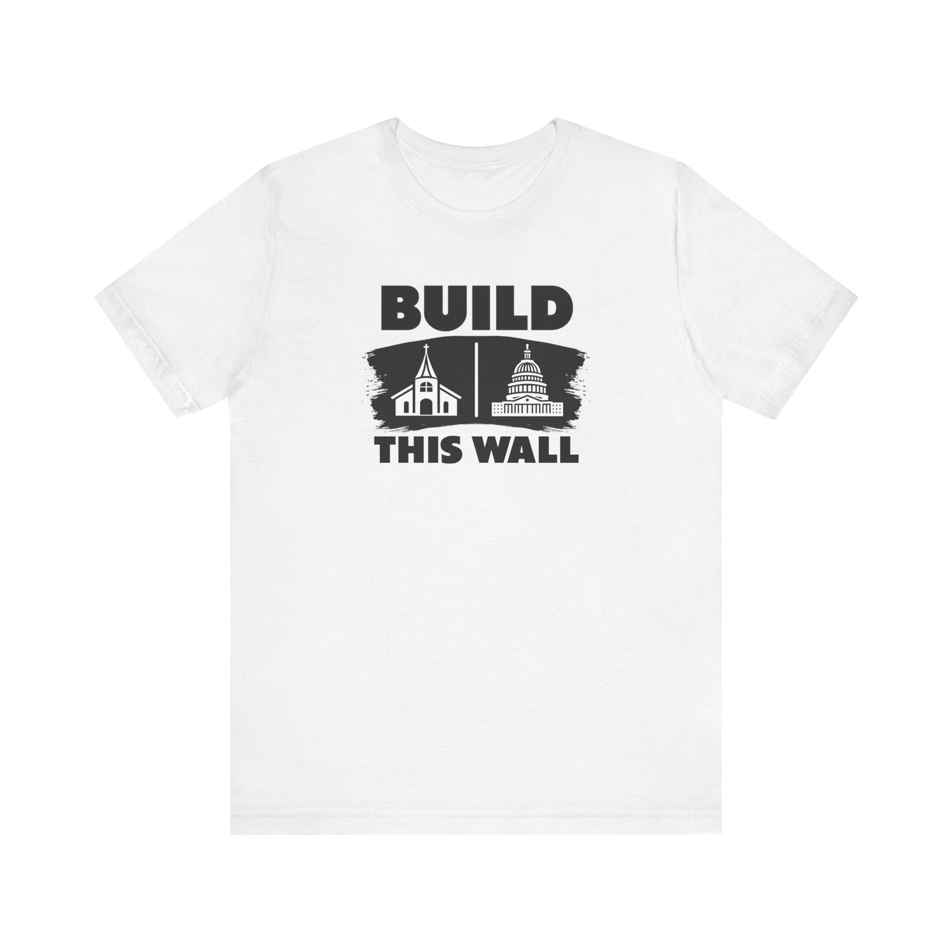 Build This Wall Church & State EditionUnisex t-shirt protest mens womens | Speak Out Shirts