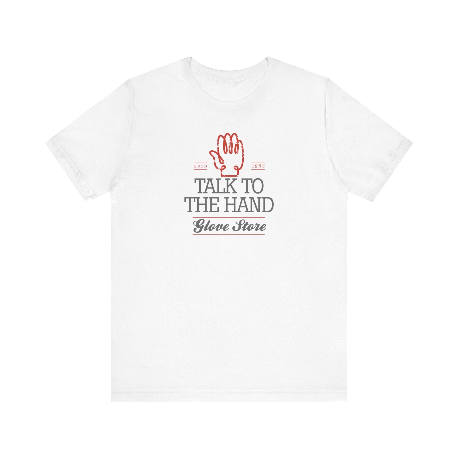 Talk to the Hand Glove Store t-shirt funny mens womens | Speak Out Shirts