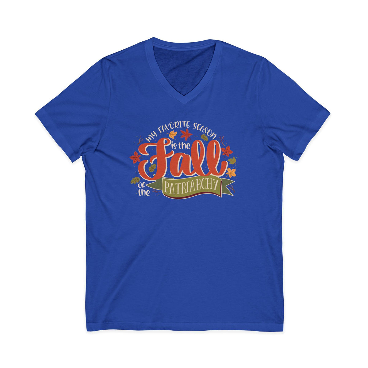 Fall of the Patriarchy V-Neck Tee — Feminist Autumn Graphic Shirt