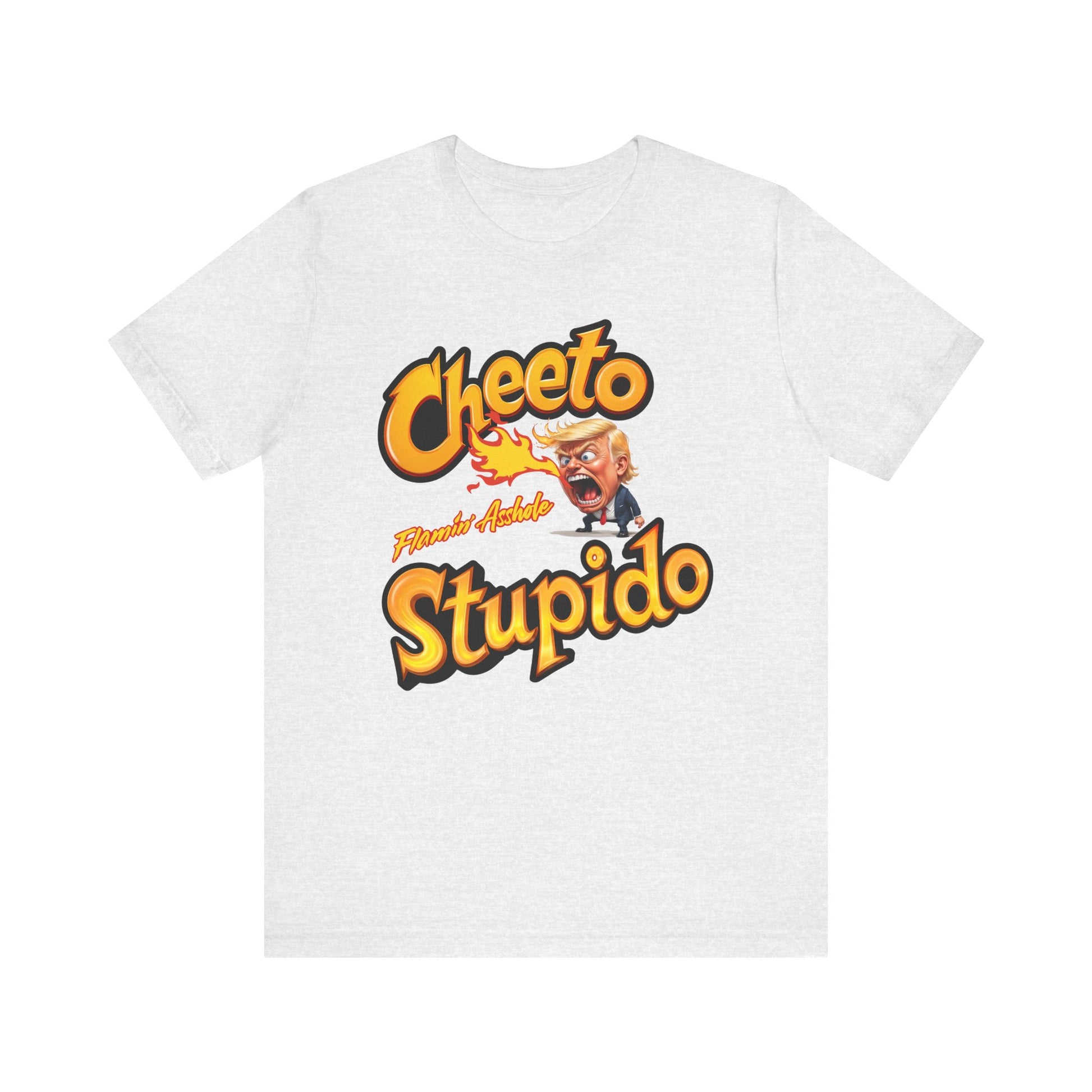 Cheeto Stupido Flamin’ Asshole t-shirt protest mens womens | Speak Out Shirts