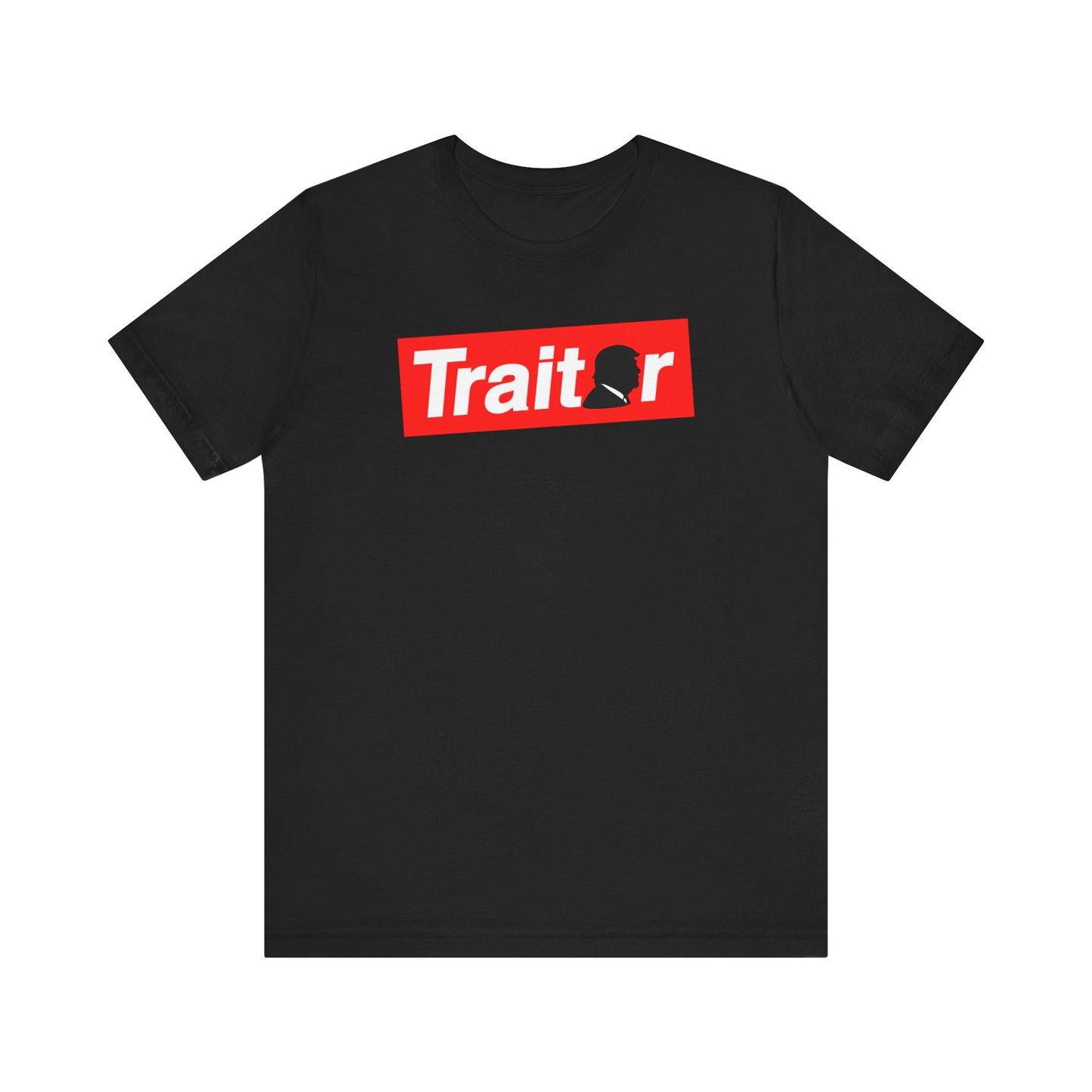 TRAITOR: Anti-Trump Shirt