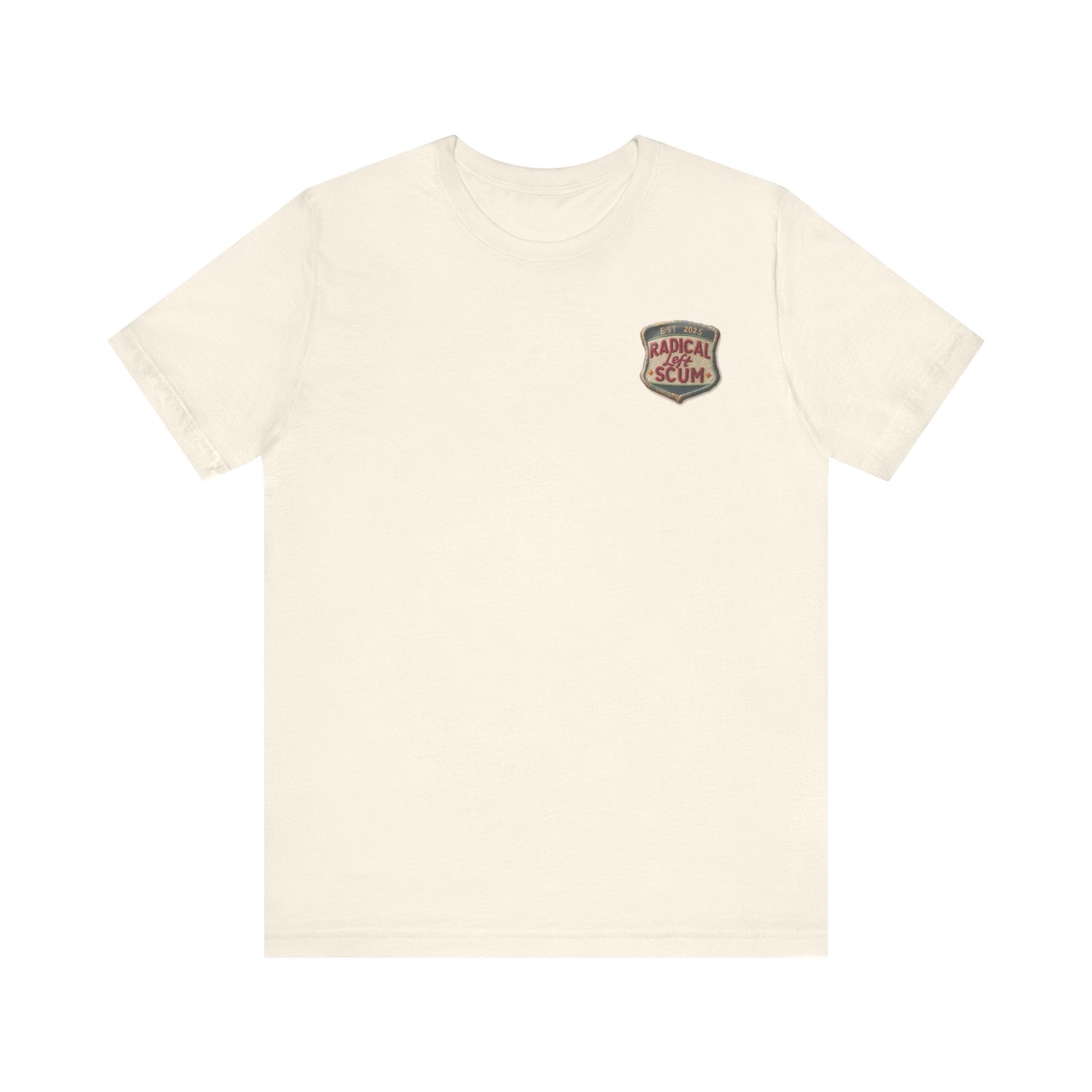 Radical Left Scum Reclaimed Badge of Honor t-shirt protest mens womens | Speak Out Shirts