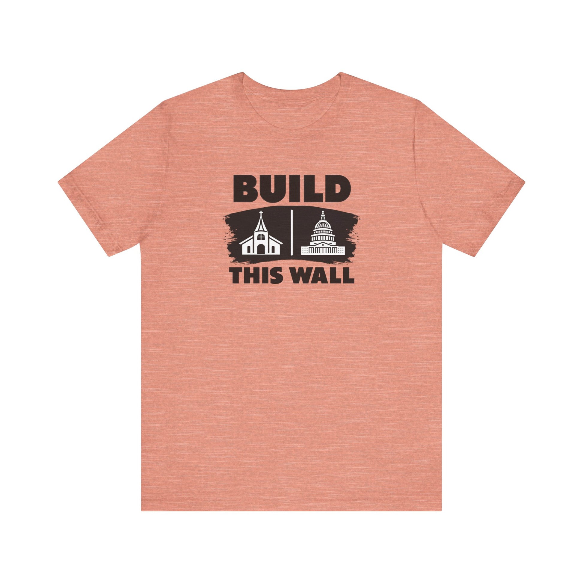 Build This Wall Church & State EditionUnisex t-shirt protest mens womens | Speak Out Shirts