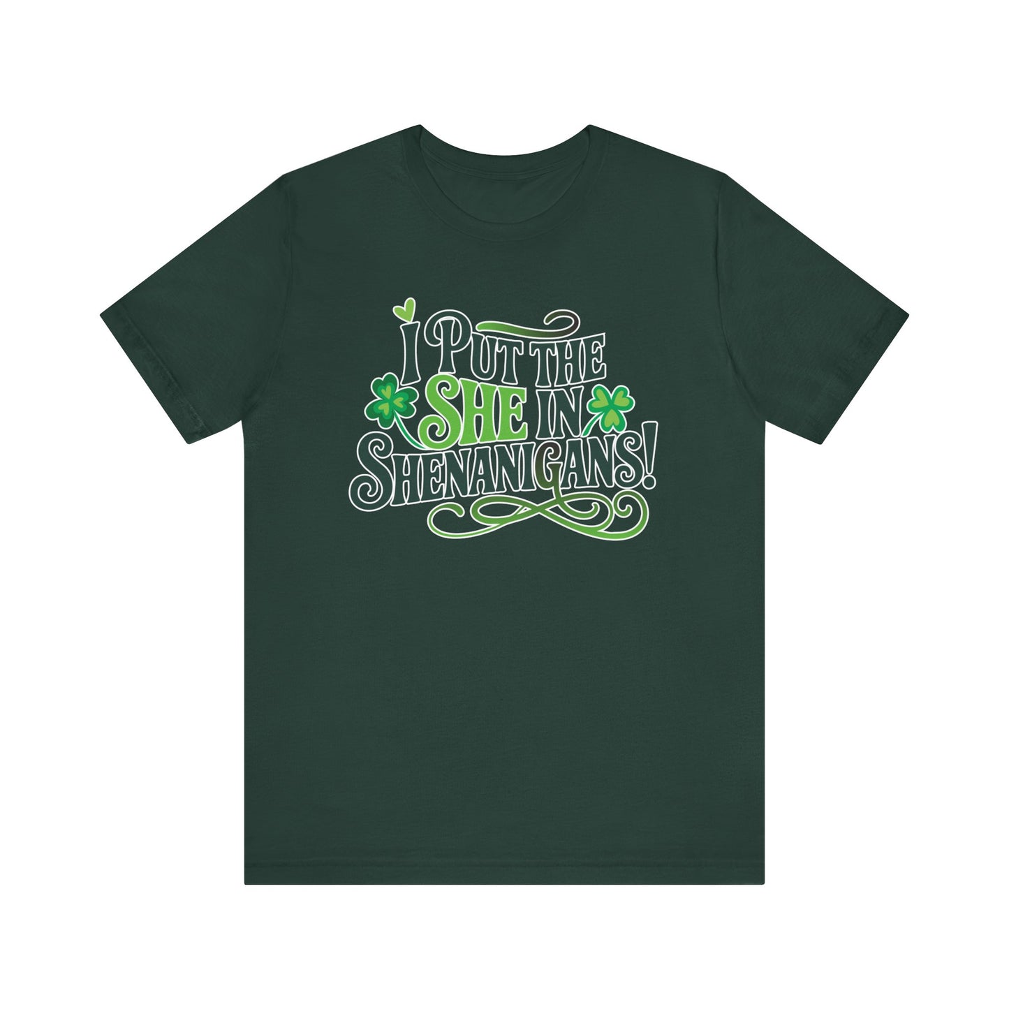 I Put the SHE in Shenanigans St. Patrick's Day Unisex Tee