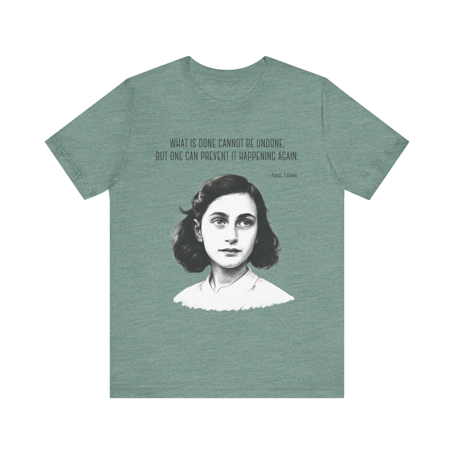 Anne Frank – “One Can Prevent It Happening Again” - Resistance Shirt