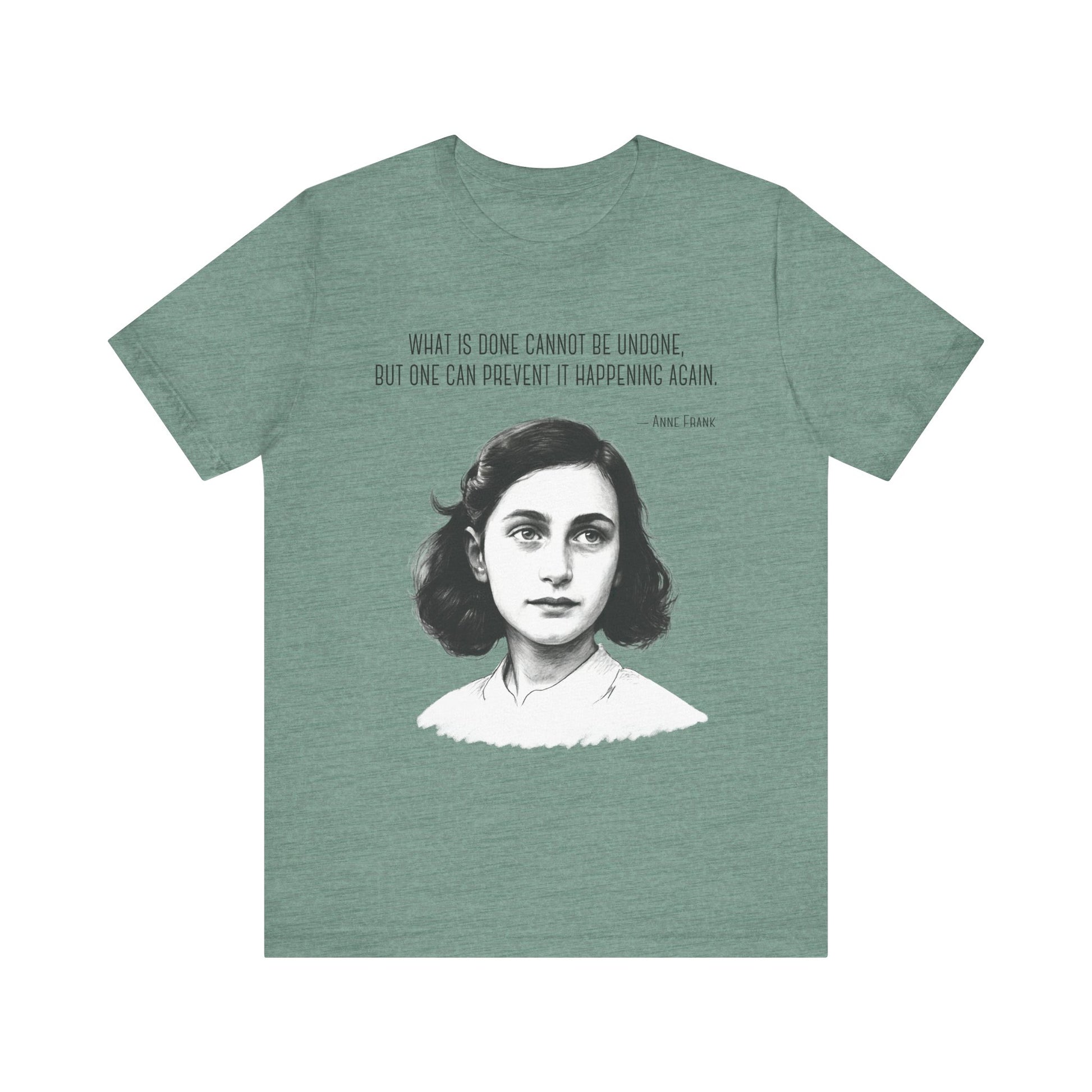 Anne Frank Quote Resistance Shirt - Prevent It Happening Again