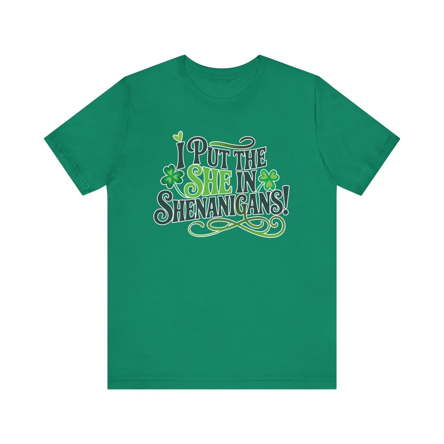 I Put the SHE in Shenanigans St. Patrick's Day Unisex Tee