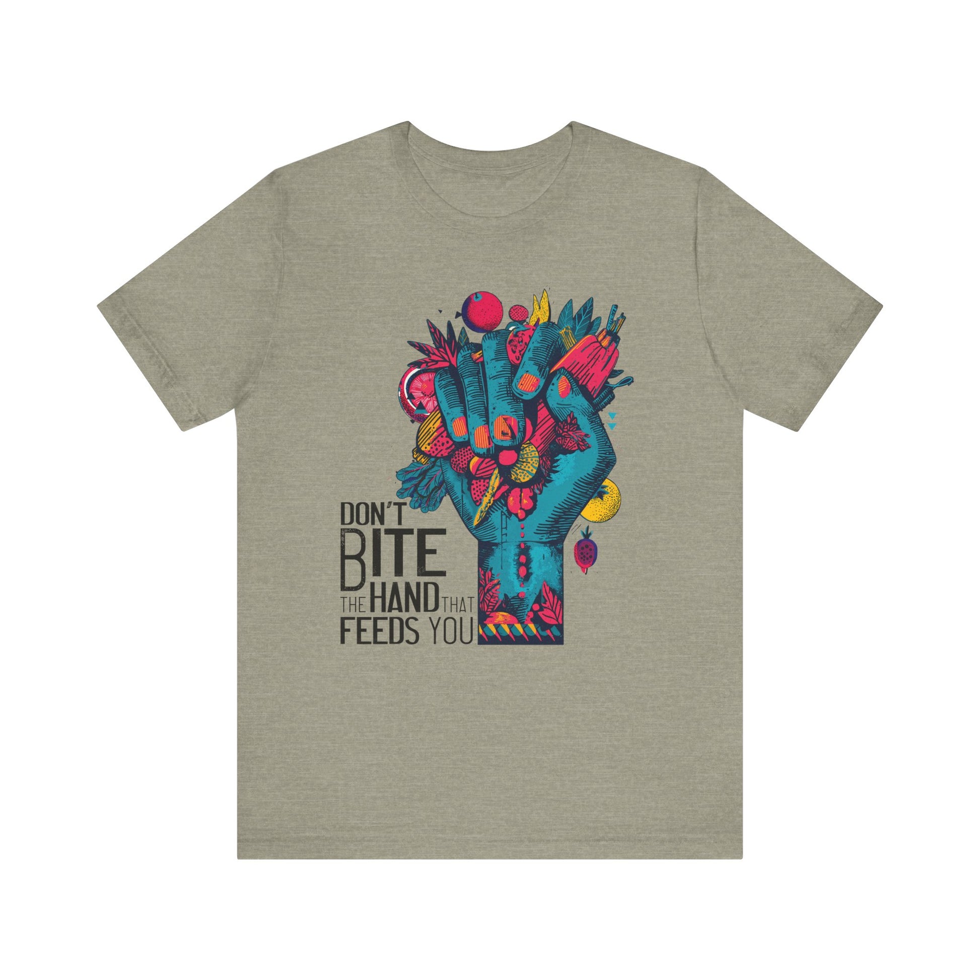 Don't Bite the Hand That Feeds You Unisex Shirt