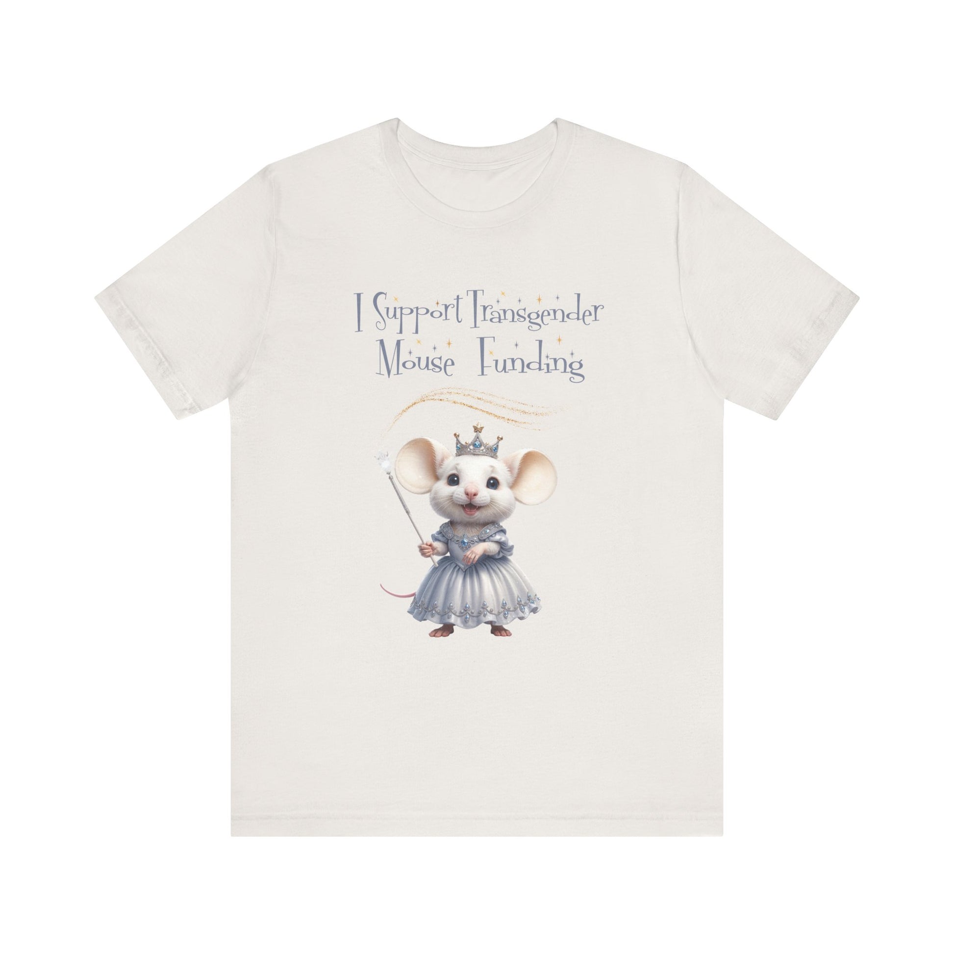 I Support Transgender Mouse Funding Unisex Tee - Pro-Science