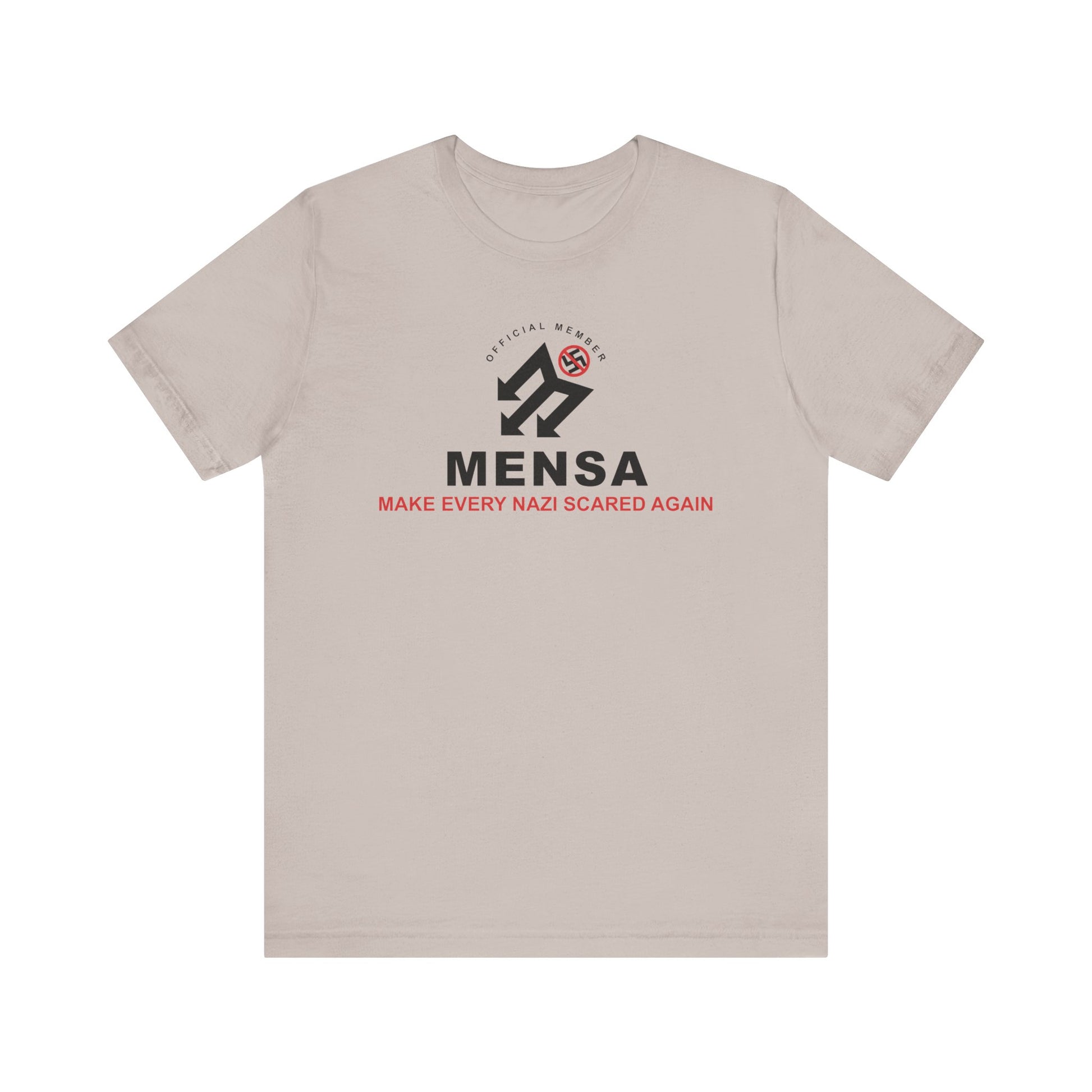 Official MENSA Member: Make Every Nazi Scared Again Tee