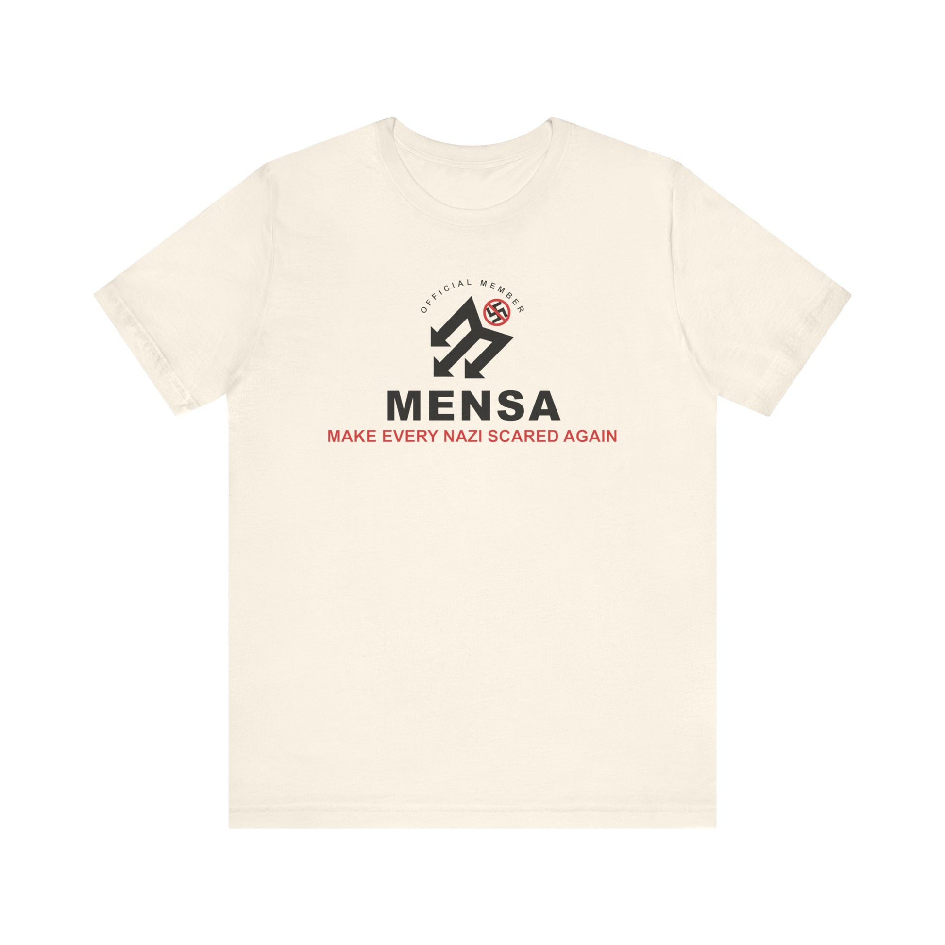 Official MENSA Member: Make Every Nazi Scared Again Tee