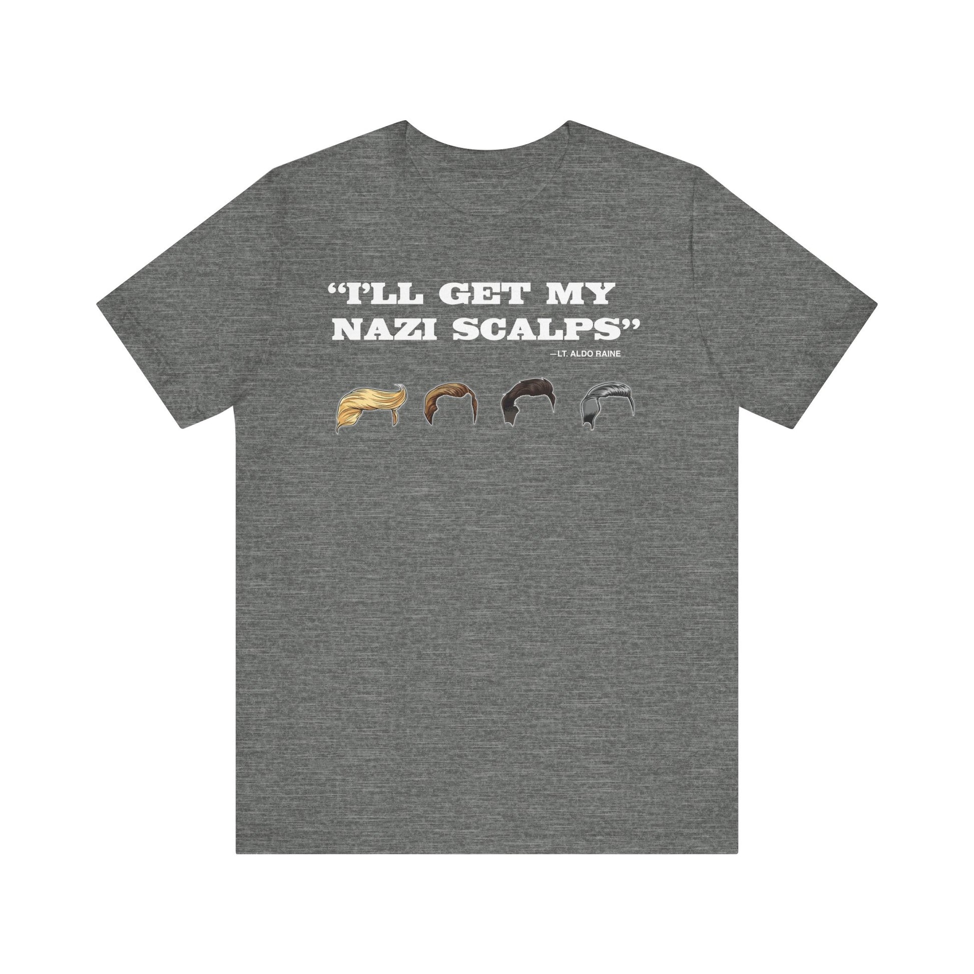 “I'll Get My Nazi Scalps” t-shirt protest mens womens | Speak Out Shirts