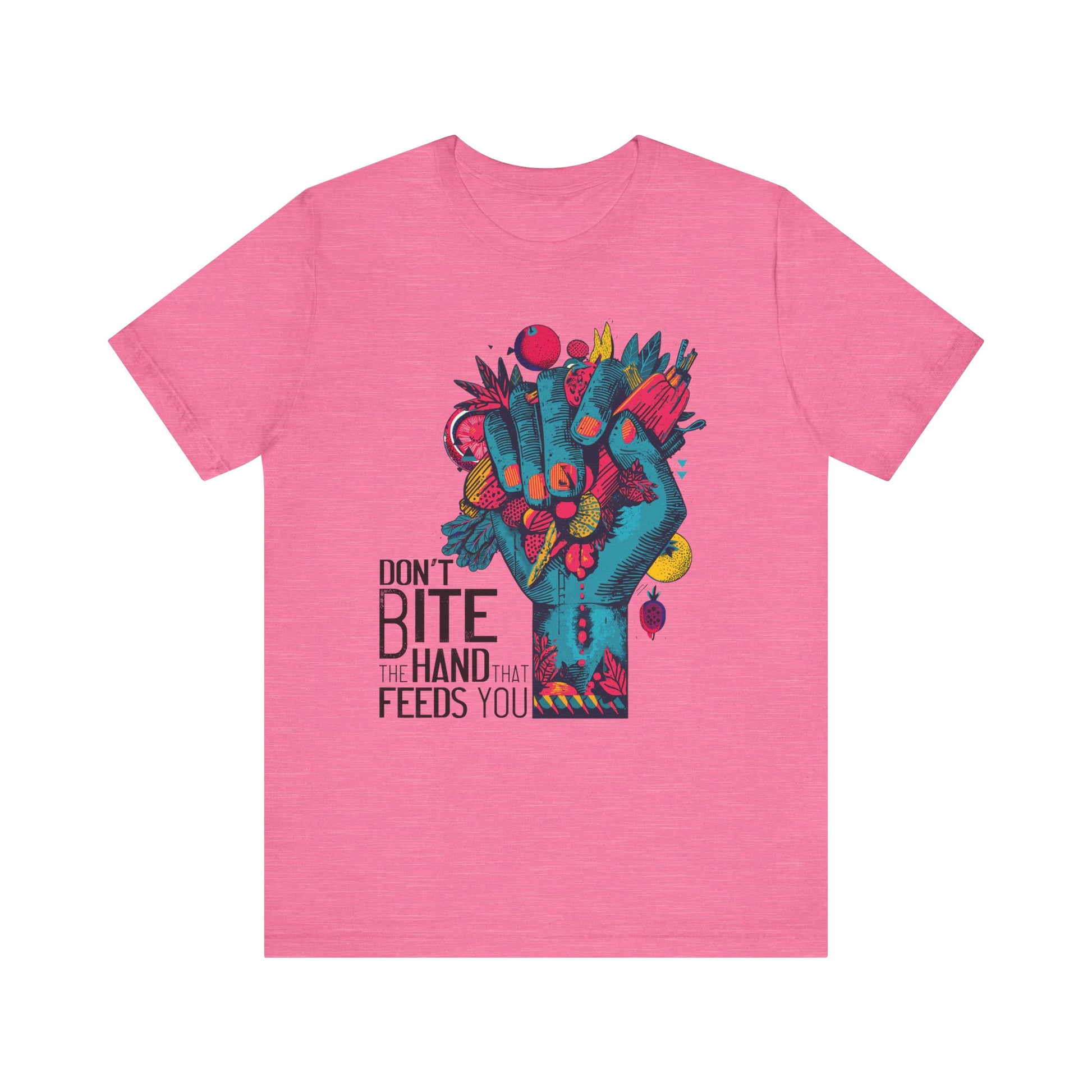 Don't Bite the Hand That Feeds You Unisex Shirt