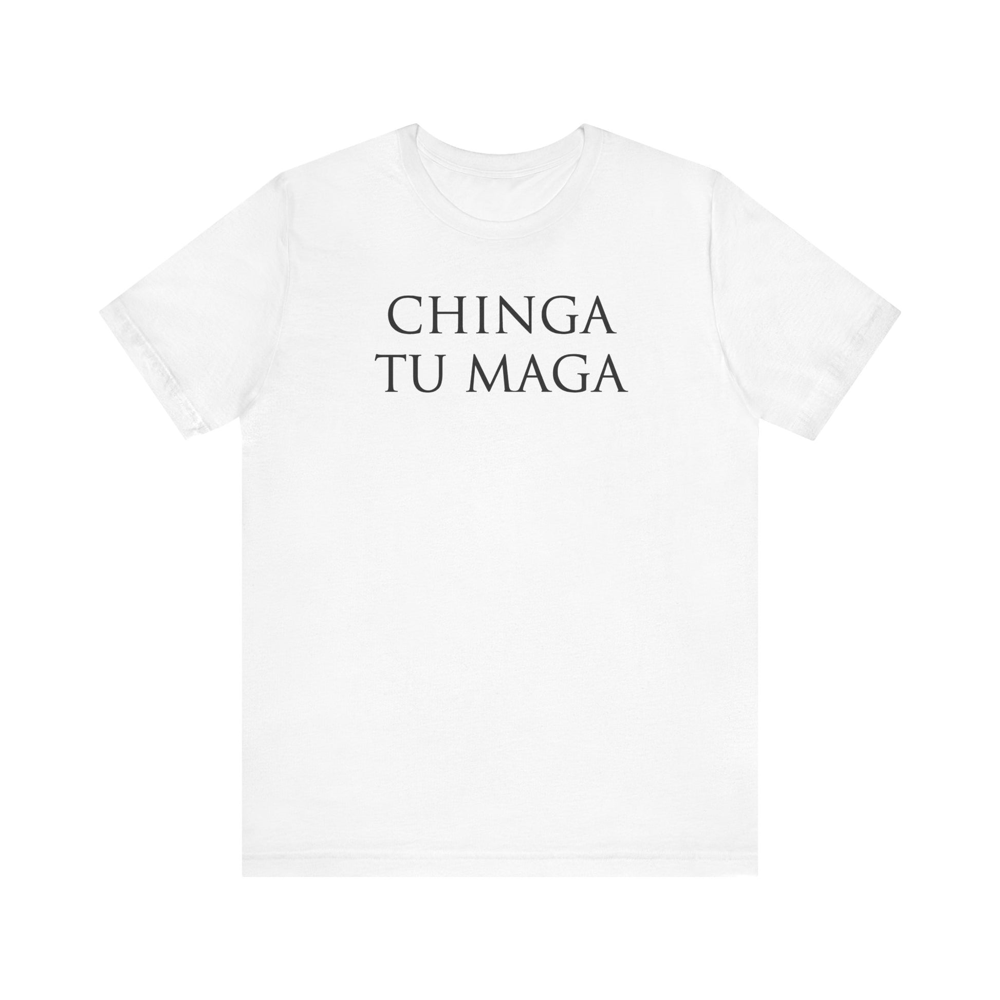 Chinga Tu Maga t-shirt protest mens womens | Speak Out Shirts