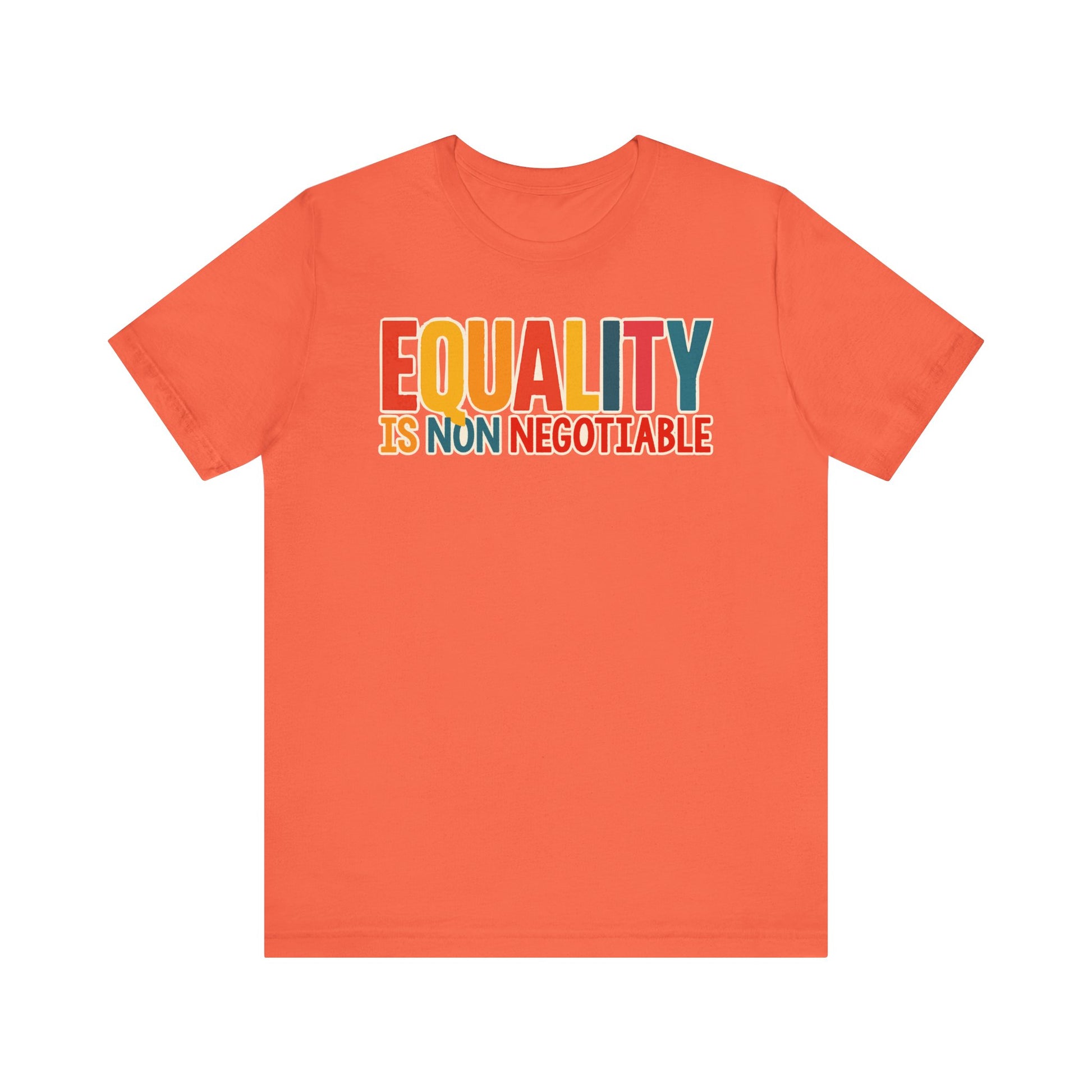 Equality is Non Negotiable t-shirt protest mens womens | Speak Out Shirts