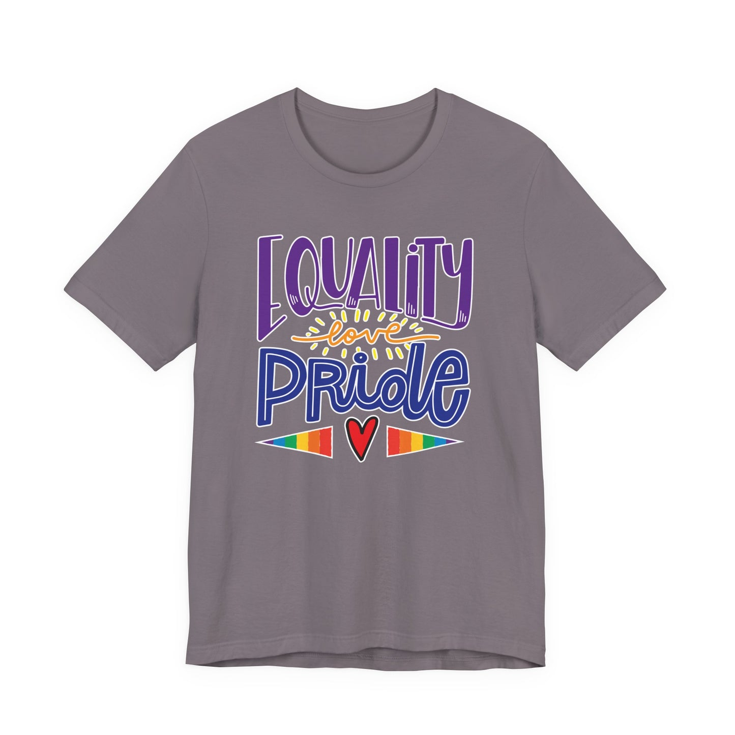 Equality Love & Pride Unisex T-Shirt for LGBTQ+ and Allies