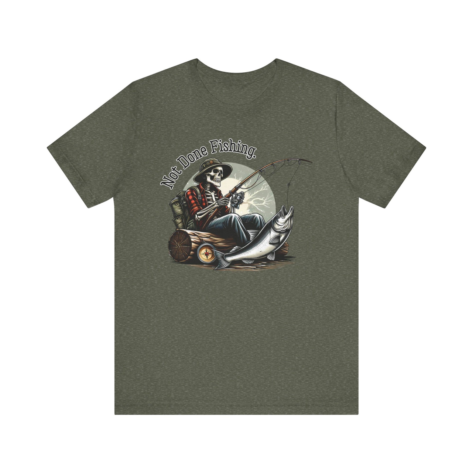 Not Done Fishing t-shirt funny mens womens | Speak Out Shirts