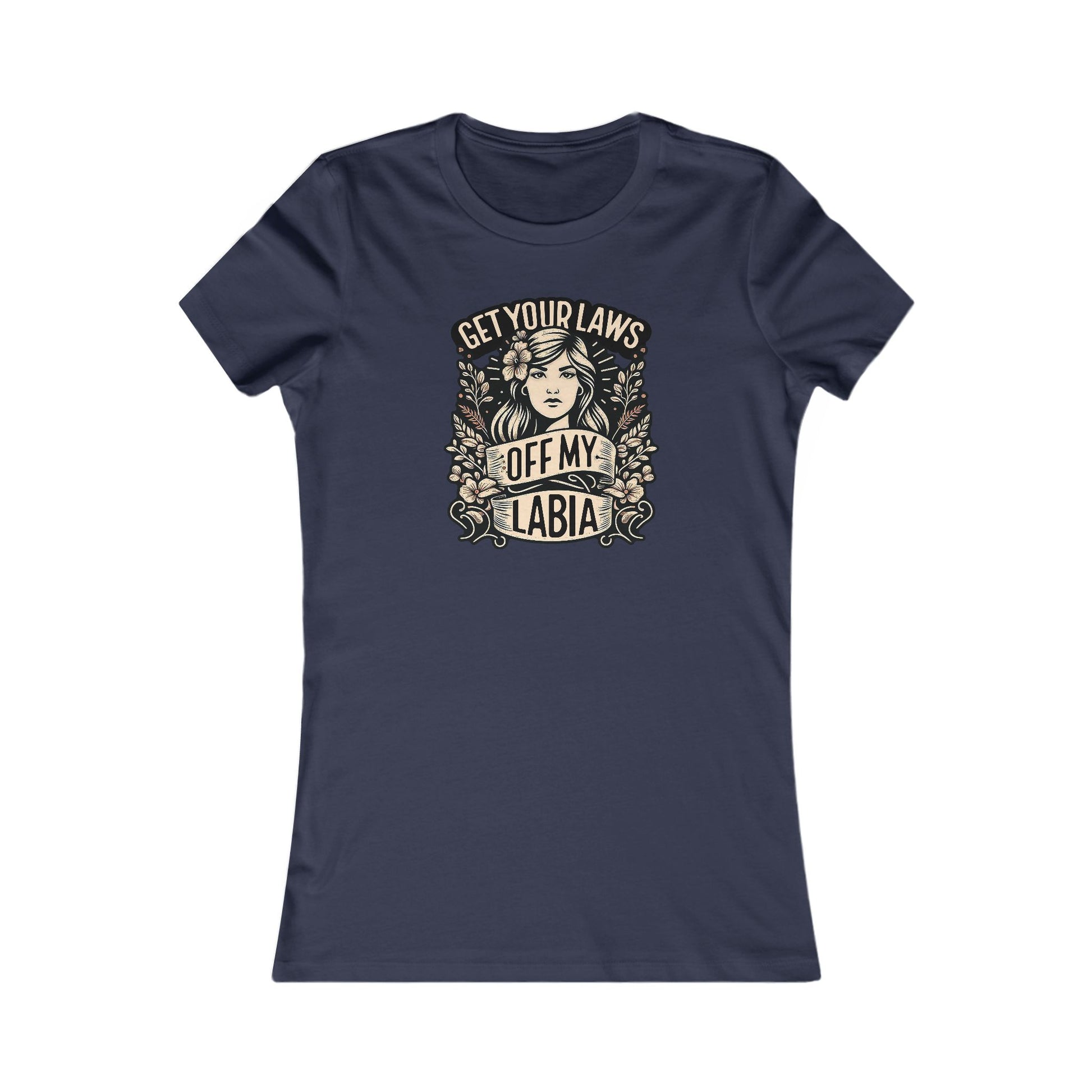 Keep Your Laws Off My Labia Tee - Reproductive Rights