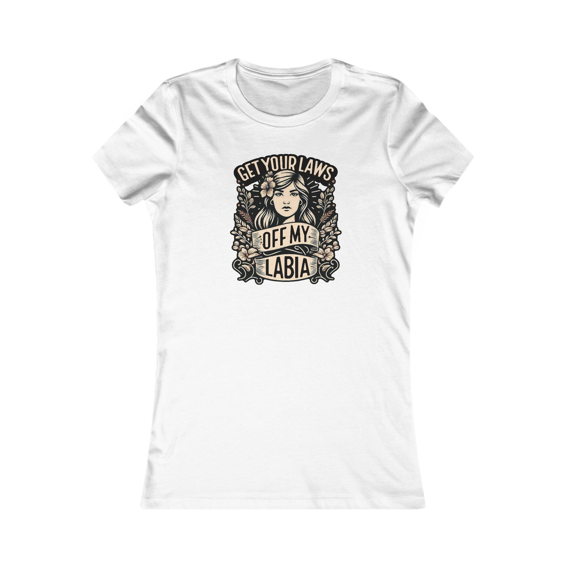 Keep Your Laws Off My Labia Tee - Reproductive Rights