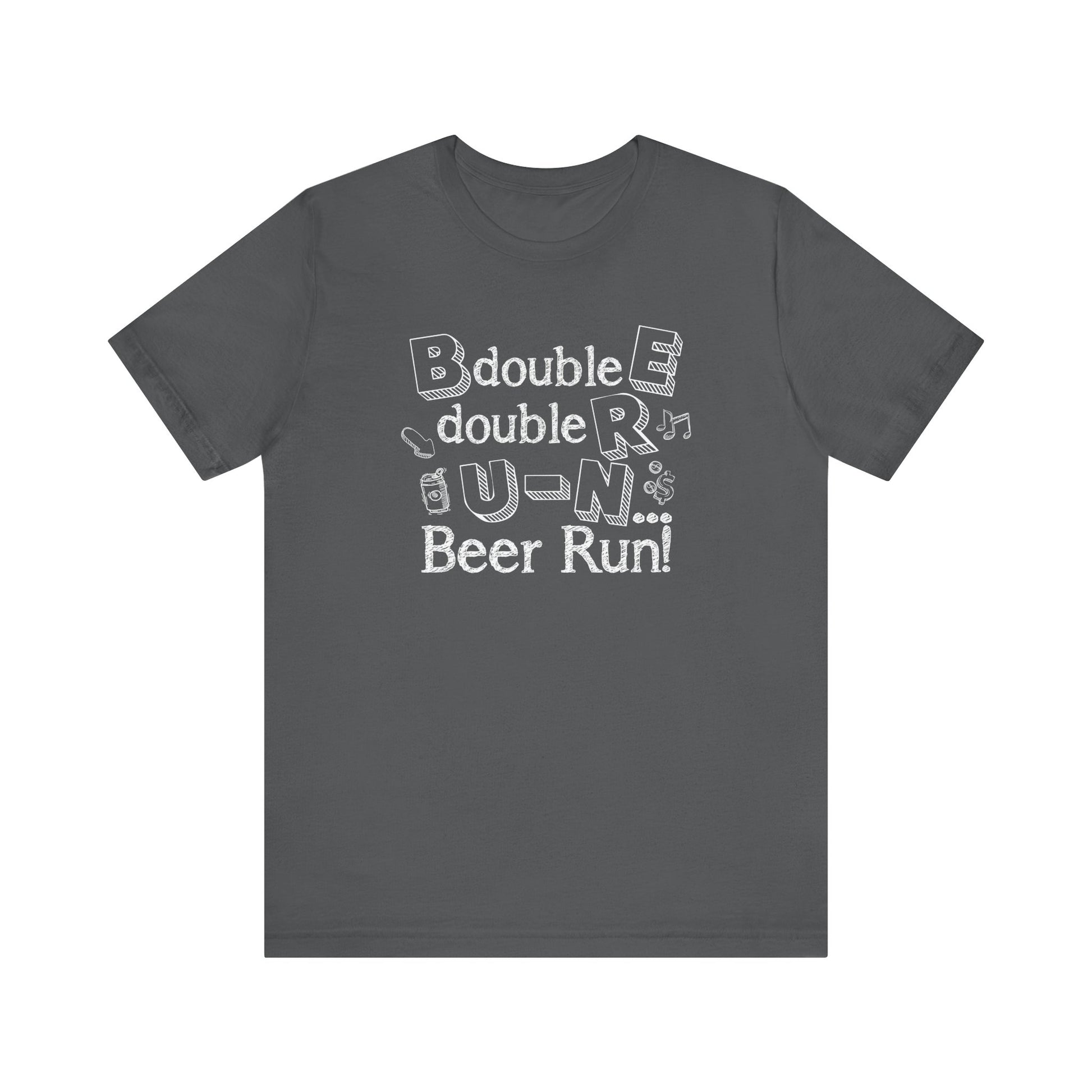 B double E double RR UN spells BEER RUN! t-shirt mens womens ladies | Speak Out Shirts