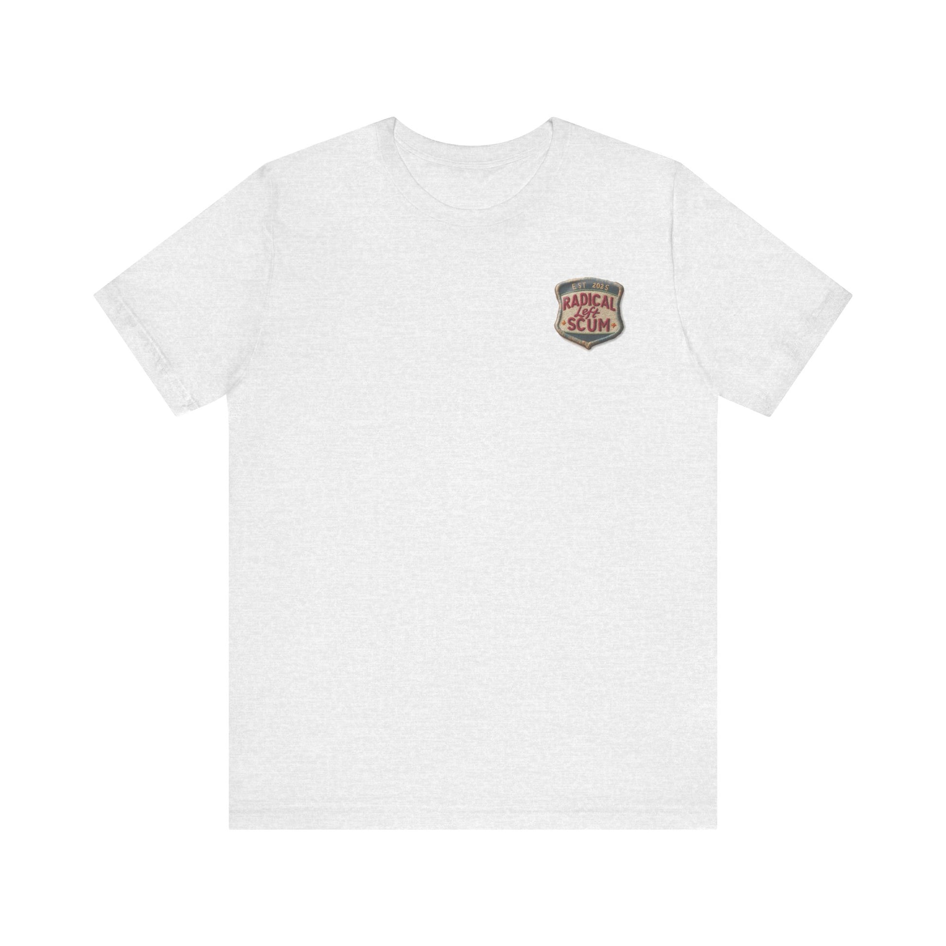 Radical Left Scum Reclaimed Badge of Honor t-shirt protest mens womens | Speak Out Shirts