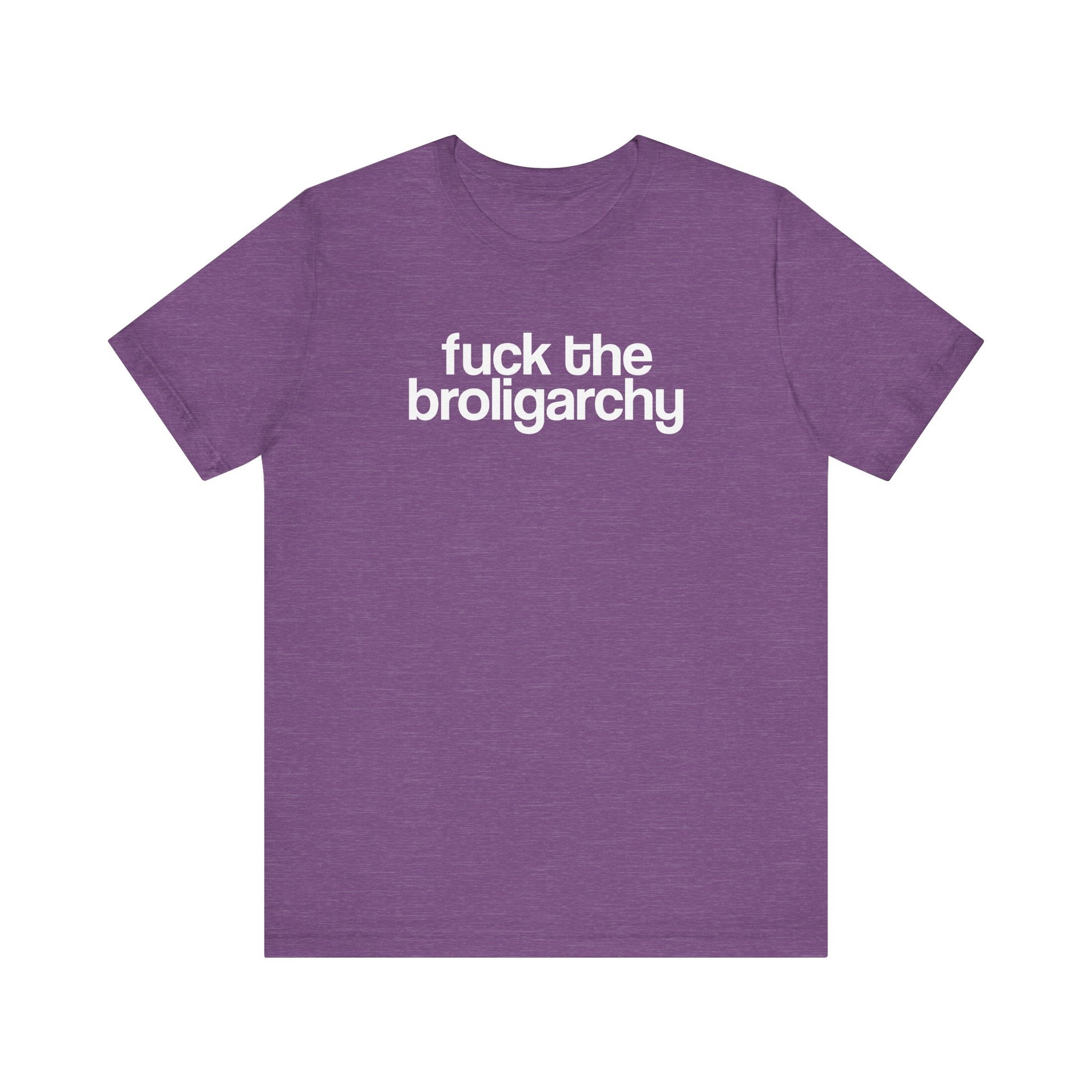 Fuck the Broligarchy t-shirt protest mens womens | Speak Out Shirts