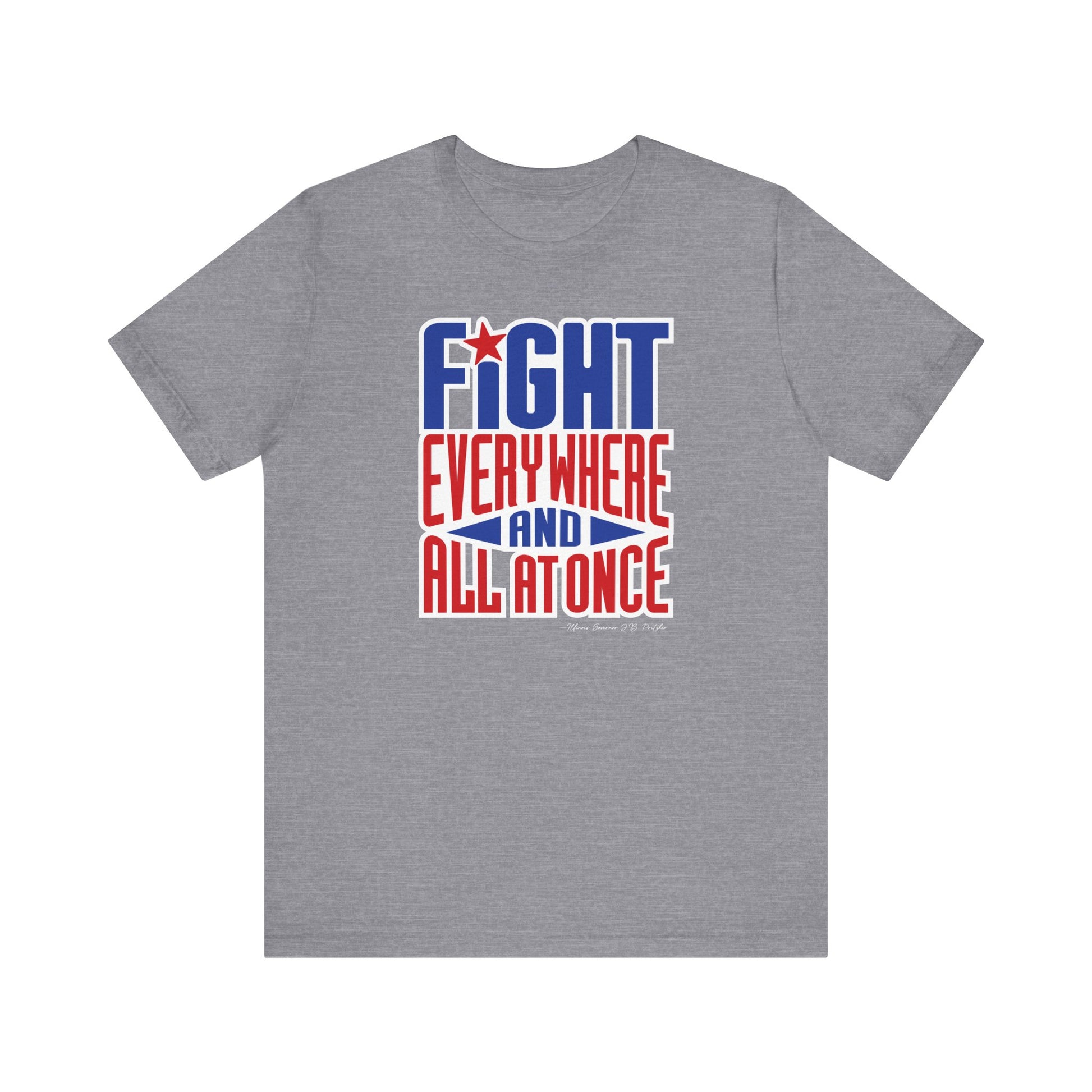 Fight Everywhere and All at Once Unisex Tee