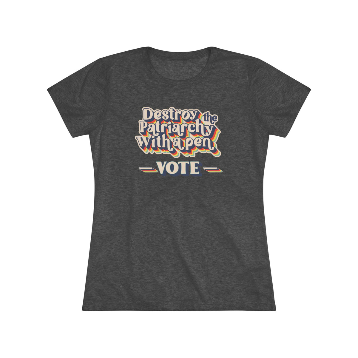 Destroy the Patriarchy With a Pen Vote Tee — Women's Political Voter Shirt