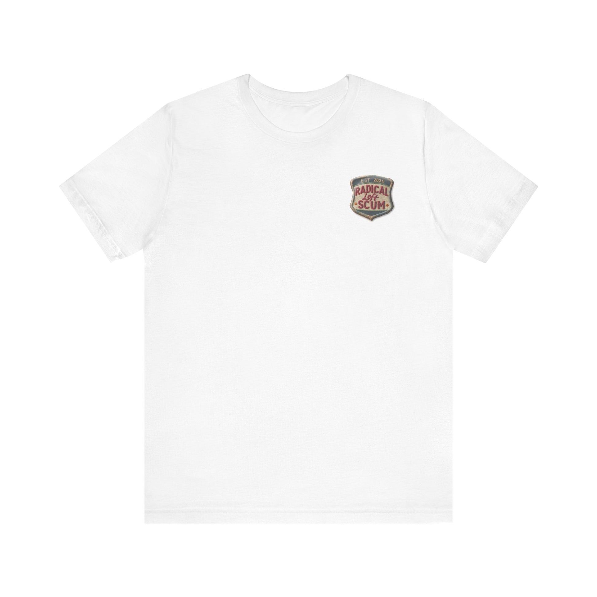 Radical Left Scum Reclaimed Badge of Honor t-shirt protest mens womens | Speak Out Shirts