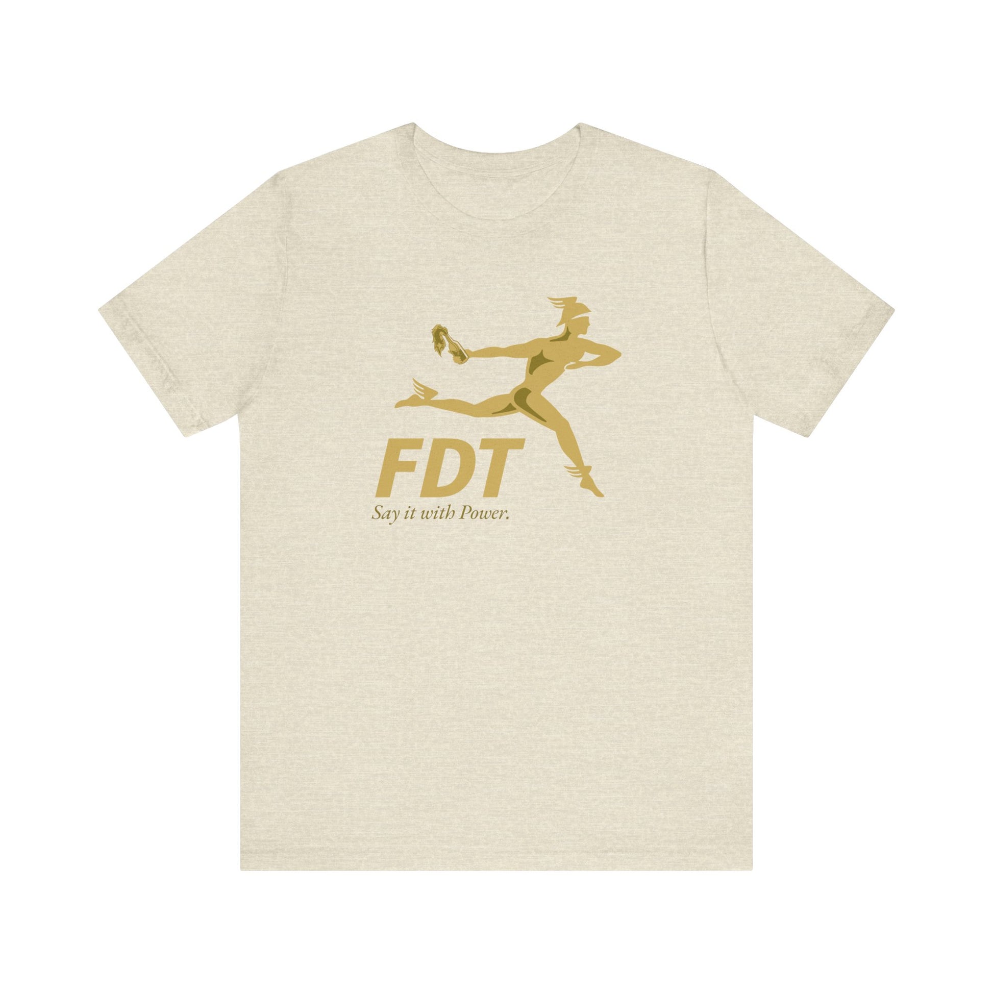 FDT — Say It With Power Tee - Political Statement