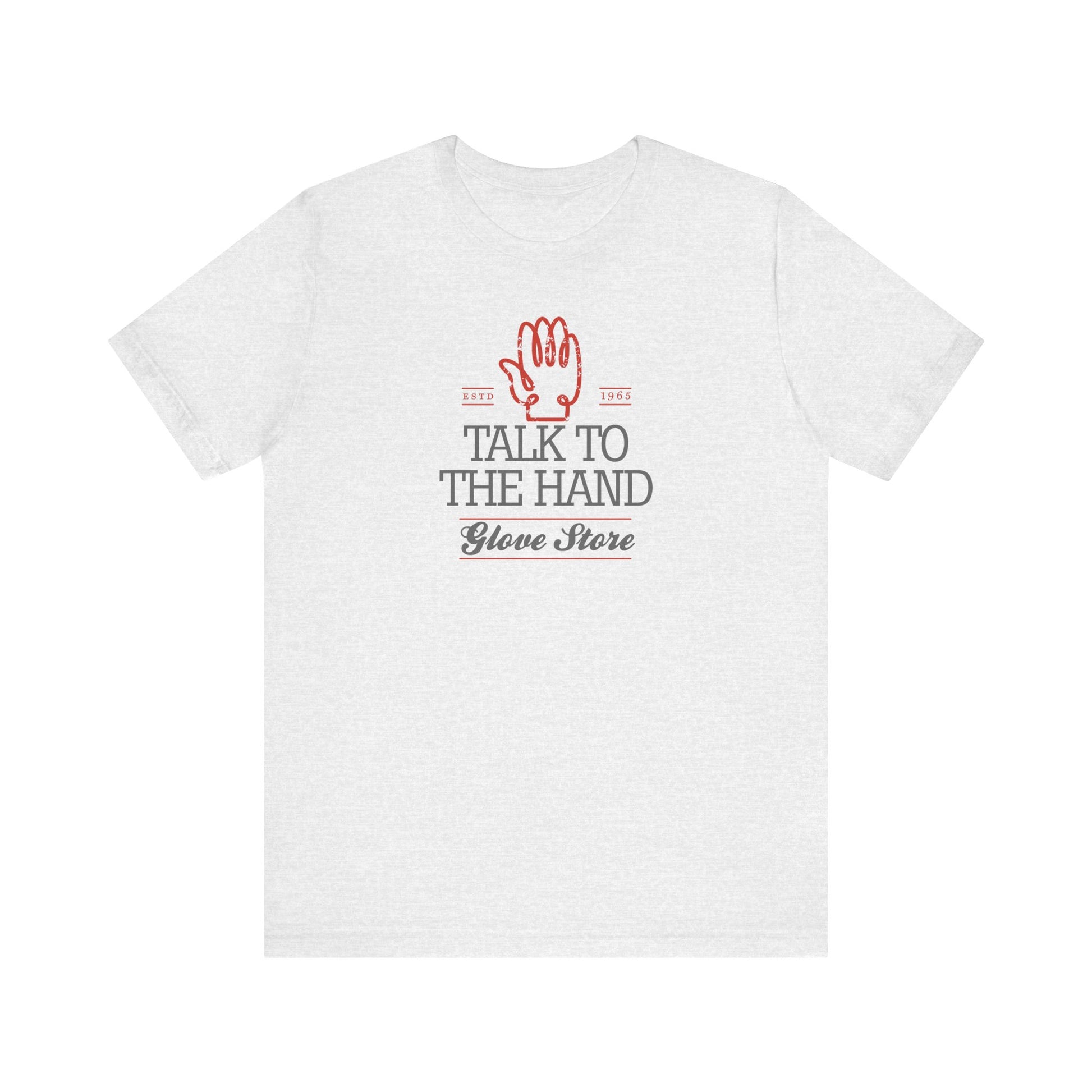 Talk to the Hand Glove Store t-shirt funny mens womens | Speak Out Shirts