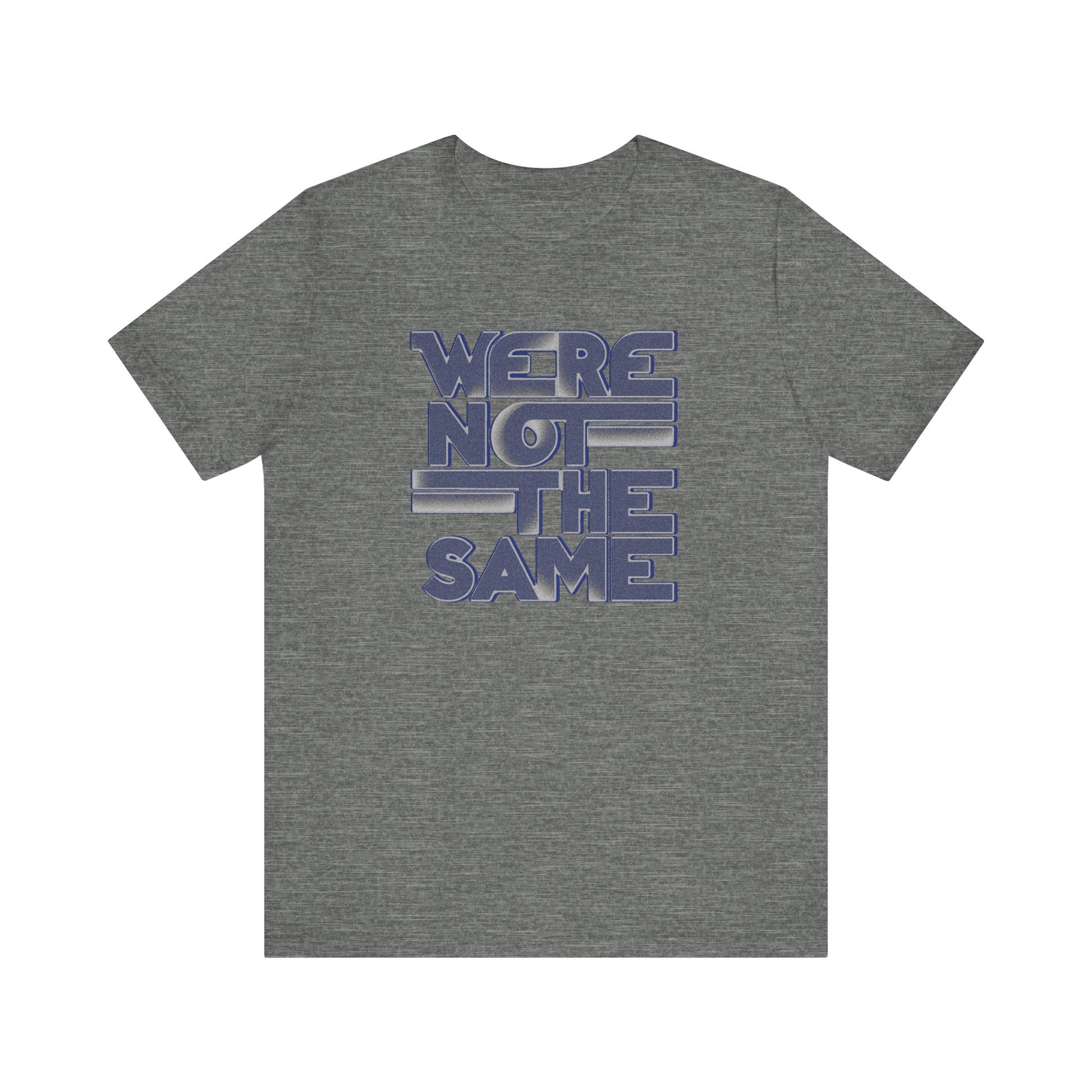 We're Not the Same t-shirt protest mens womens | Speak Out Shirts
