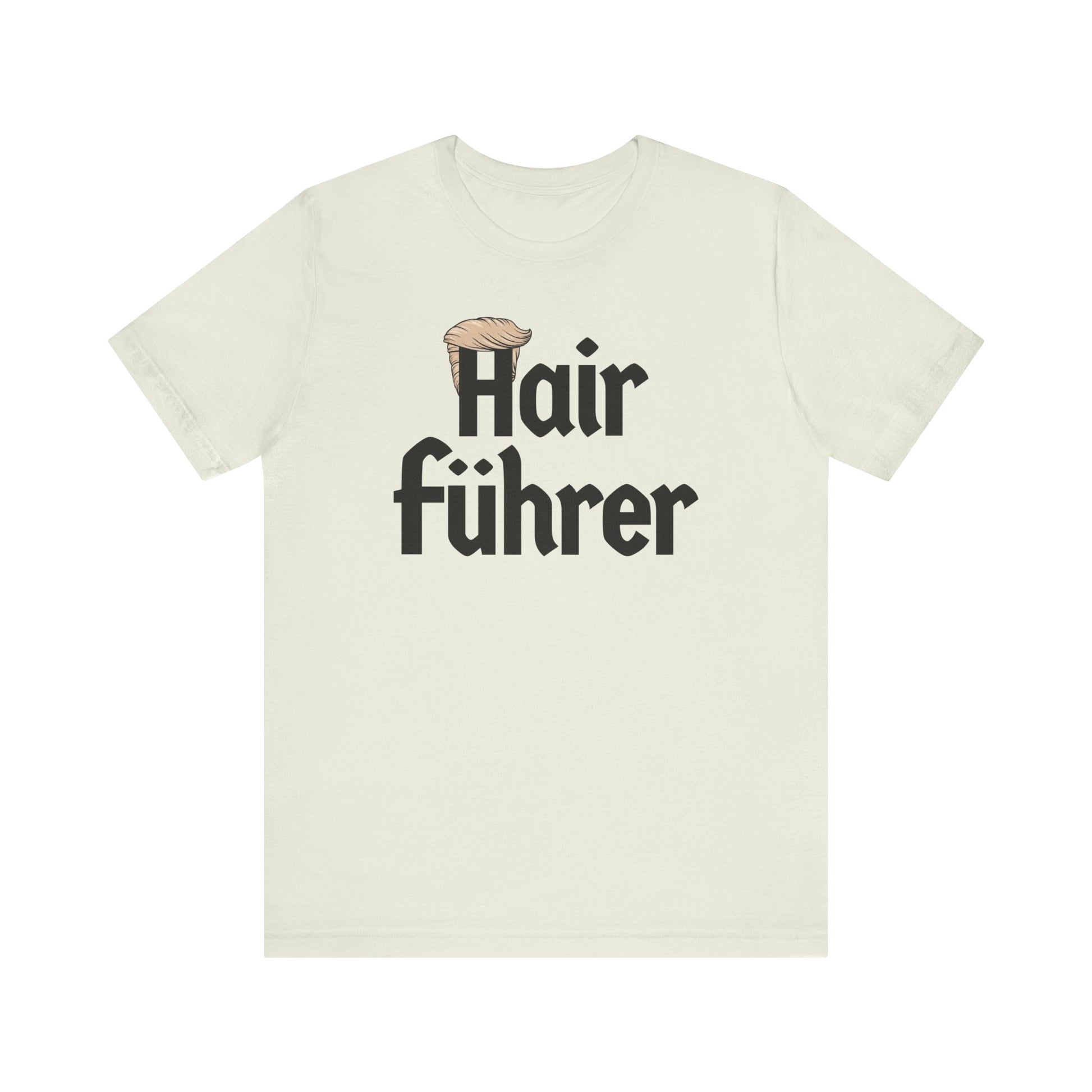Hair Führer t-shirt protest mens womens | Speak Out Shirts