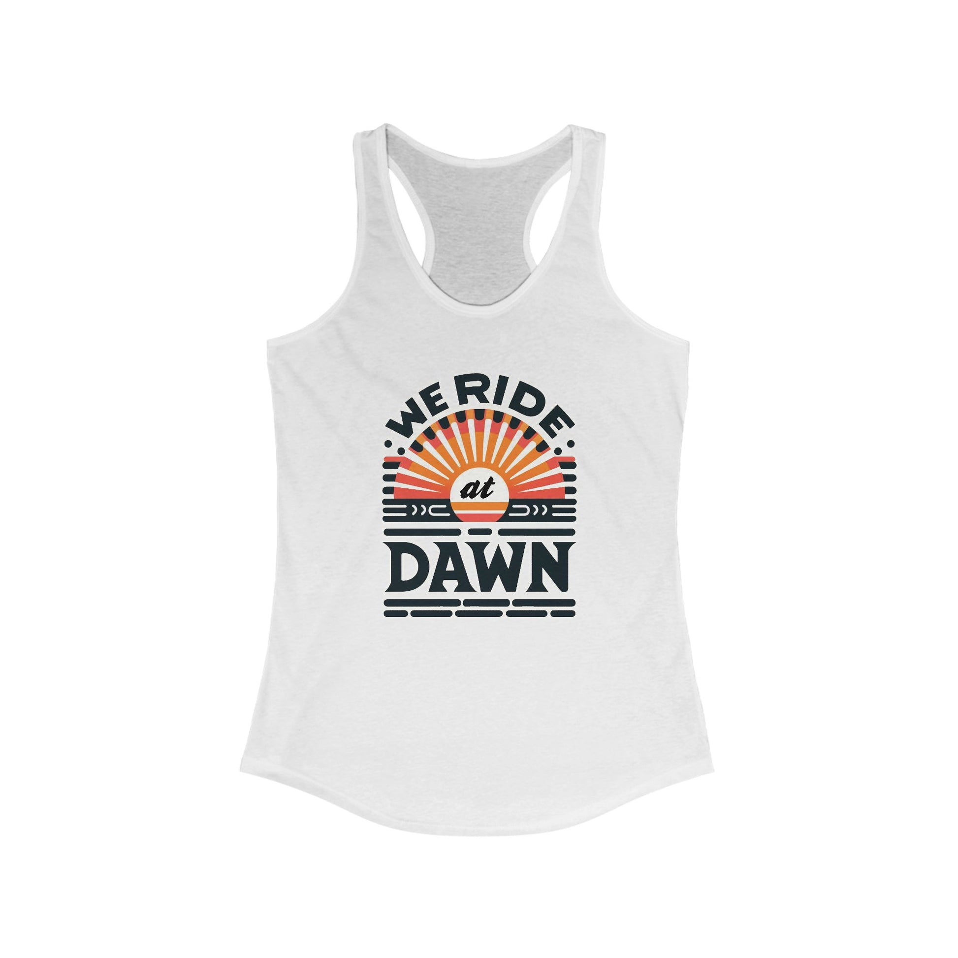We Ride at Dawn Women's Racerback Tank t-shirt protest mens womens | Speak Out Shirts
