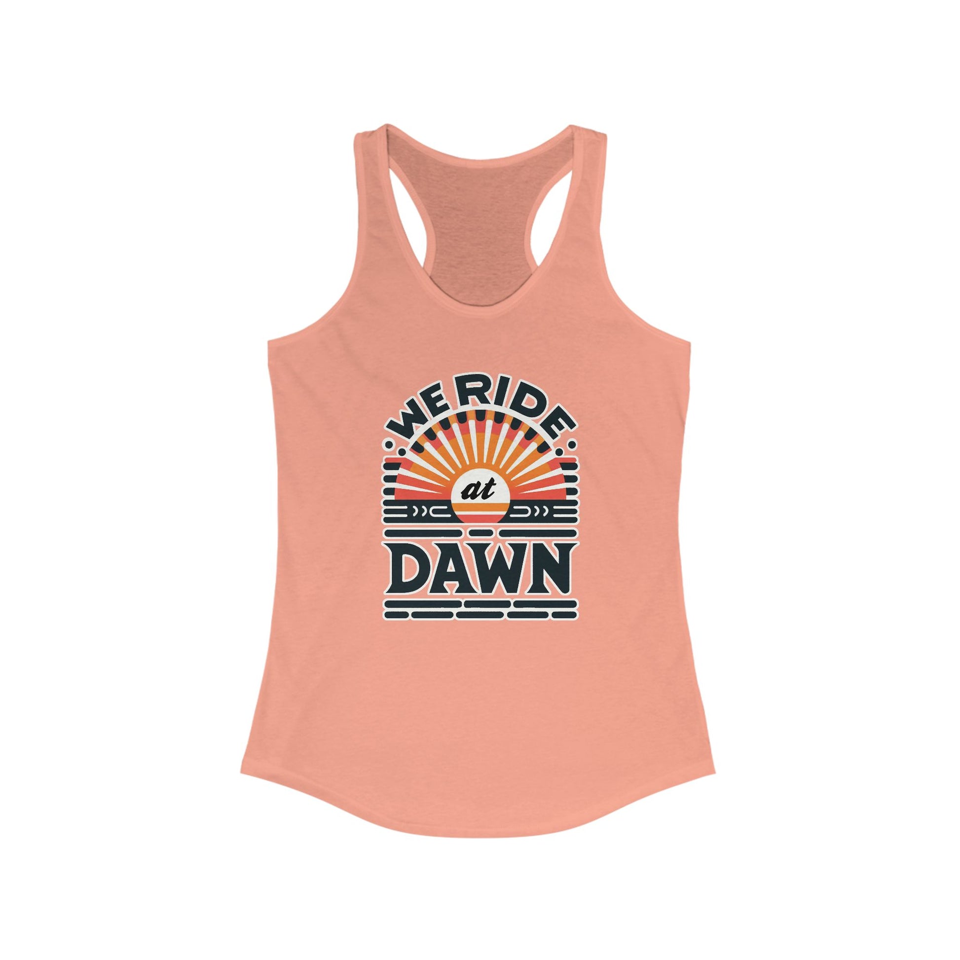 We Ride at Dawn Women's Racerback Tank t-shirt protest mens womens | Speak Out Shirts
