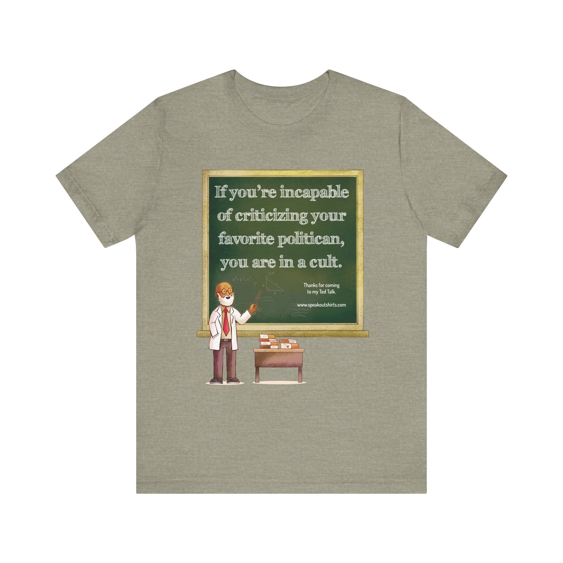 If You're Incapable of Criticizing Your Favorite P t-shirt protest mens womens | Speak Out Shirts