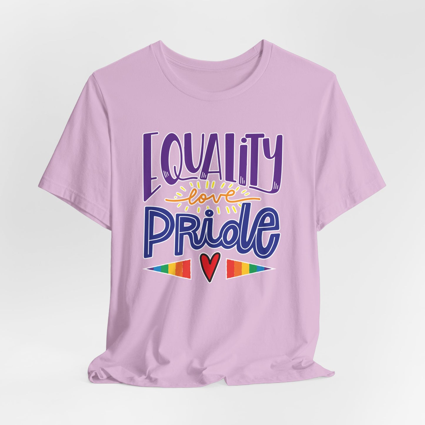 Equality Love & Pride Unisex T-Shirt for LGBTQ+ and Allies