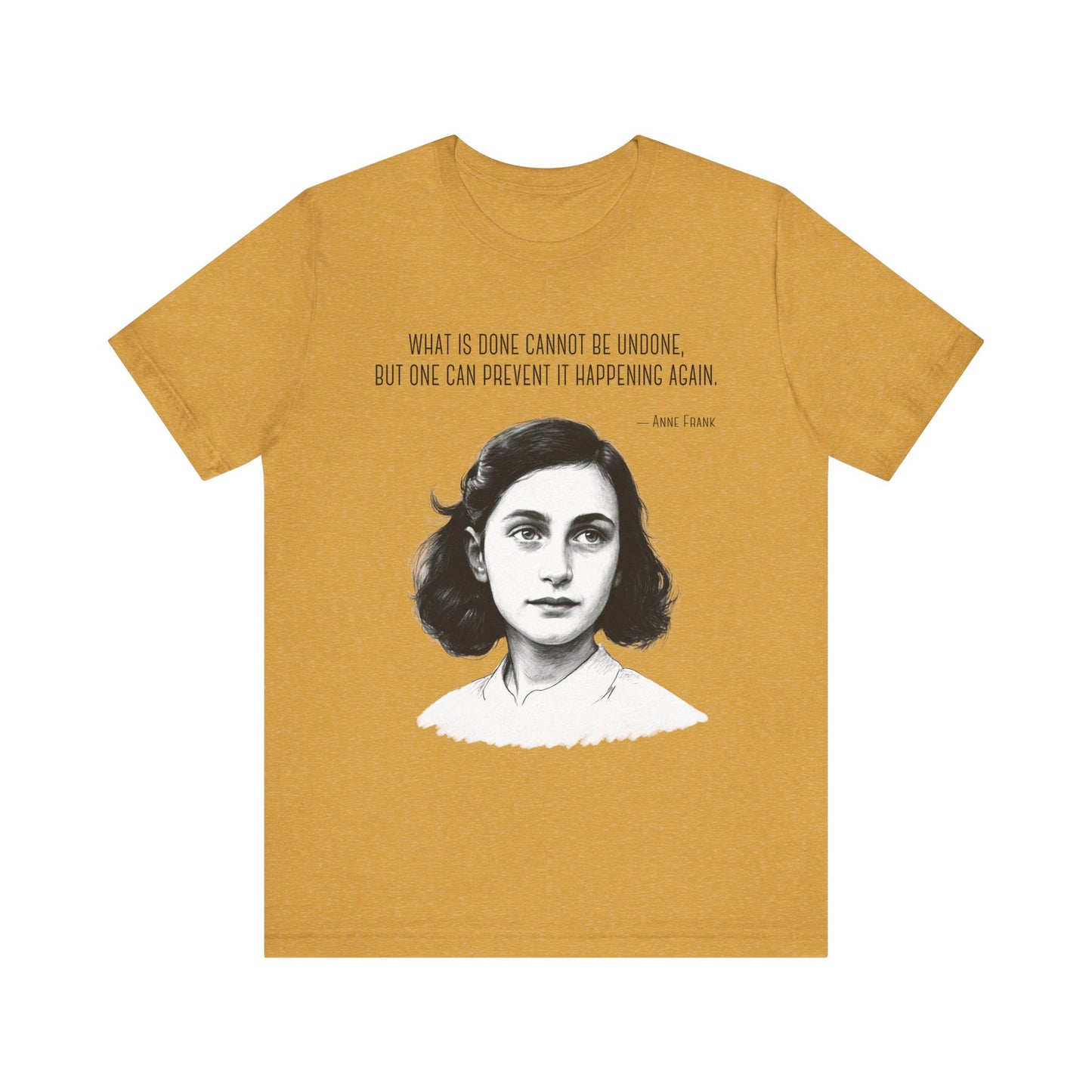 Anne Frank – “One Can Prevent It Happening Again” - Resistance Shirt