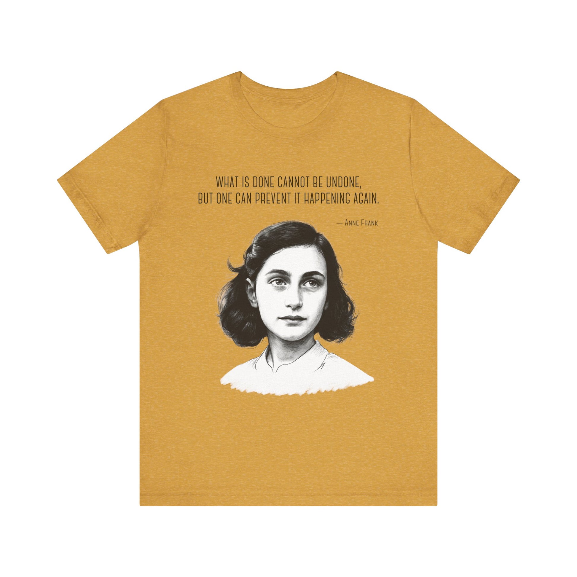 Anne Frank Quote Resistance Shirt - Prevent It Happening Again
