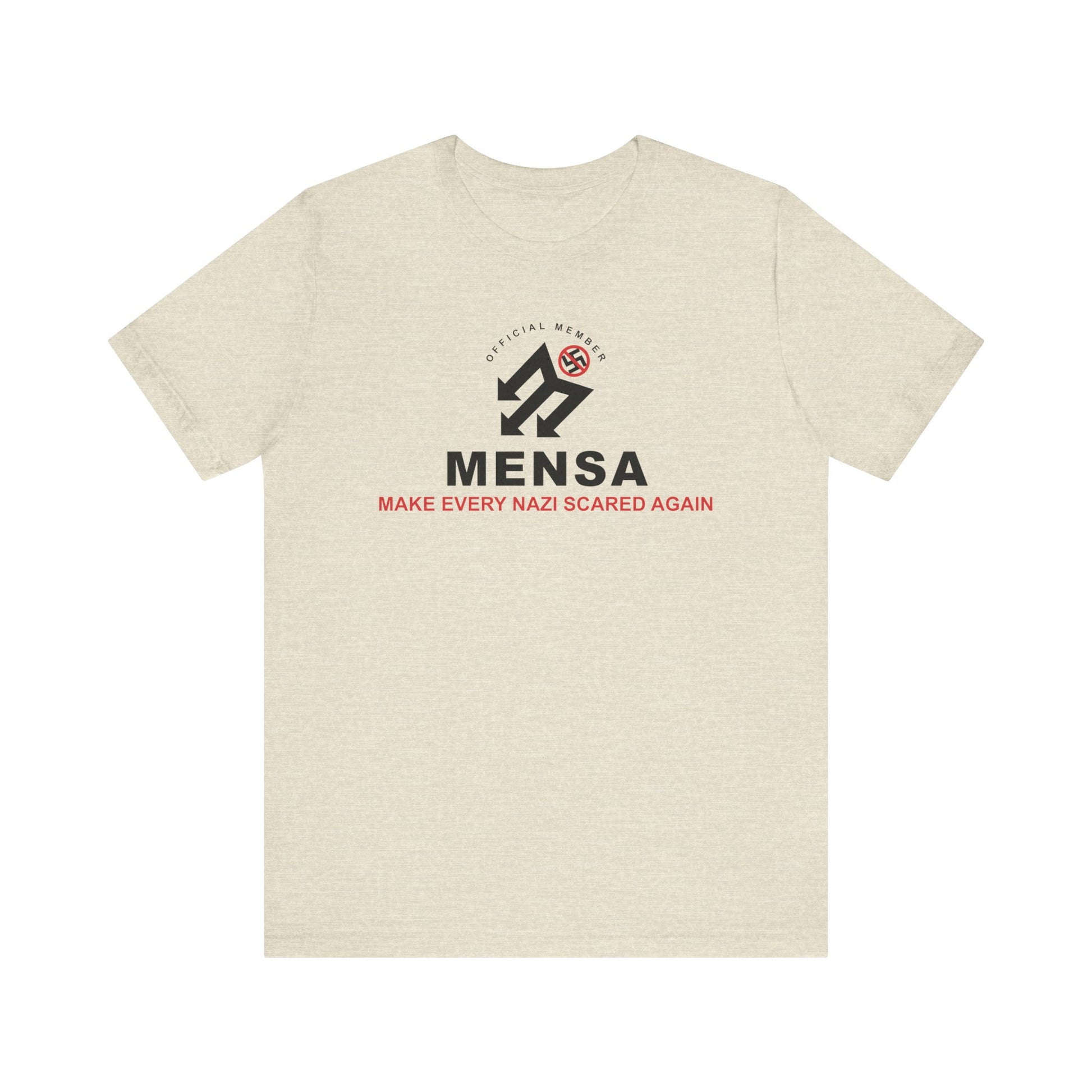 Official MENSA Member: Make Every Nazi Scared Again Tee