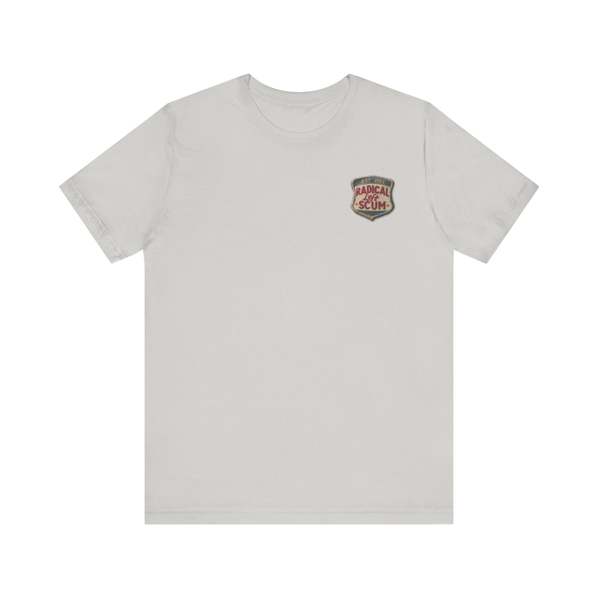 Radical Left Scum Reclaimed Badge of Honor t-shirt protest mens womens | Speak Out Shirts
