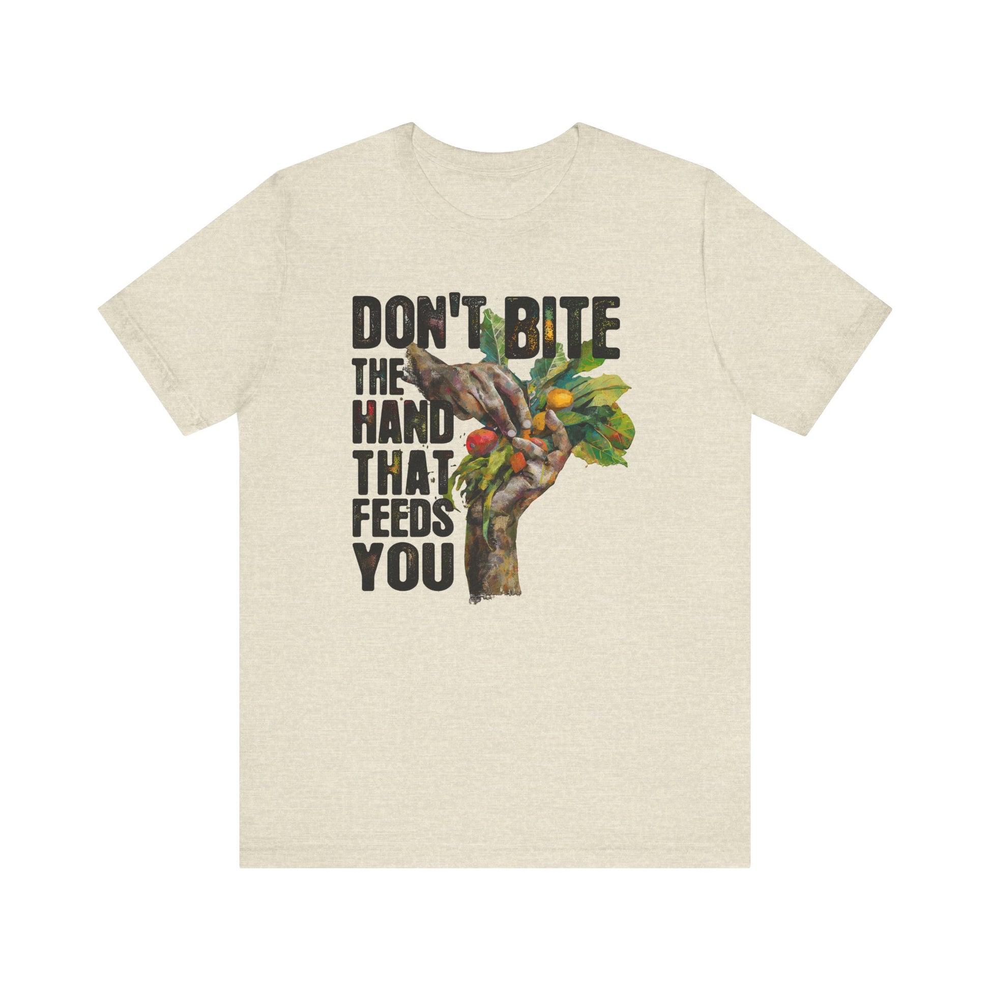 Don't Bite the Hand That Feeds You II Unisex Shirt