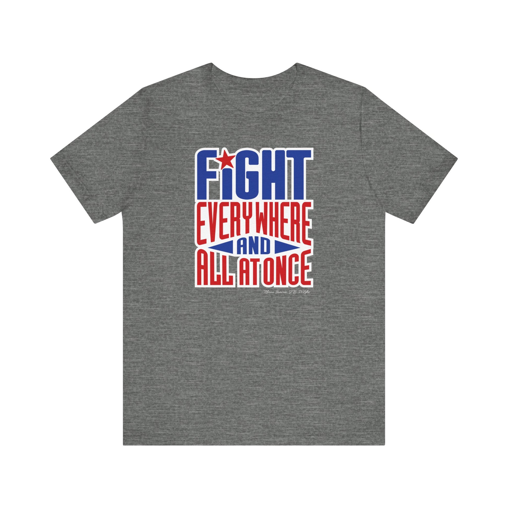 Fight Everywhere and All at Once Unisex Tee