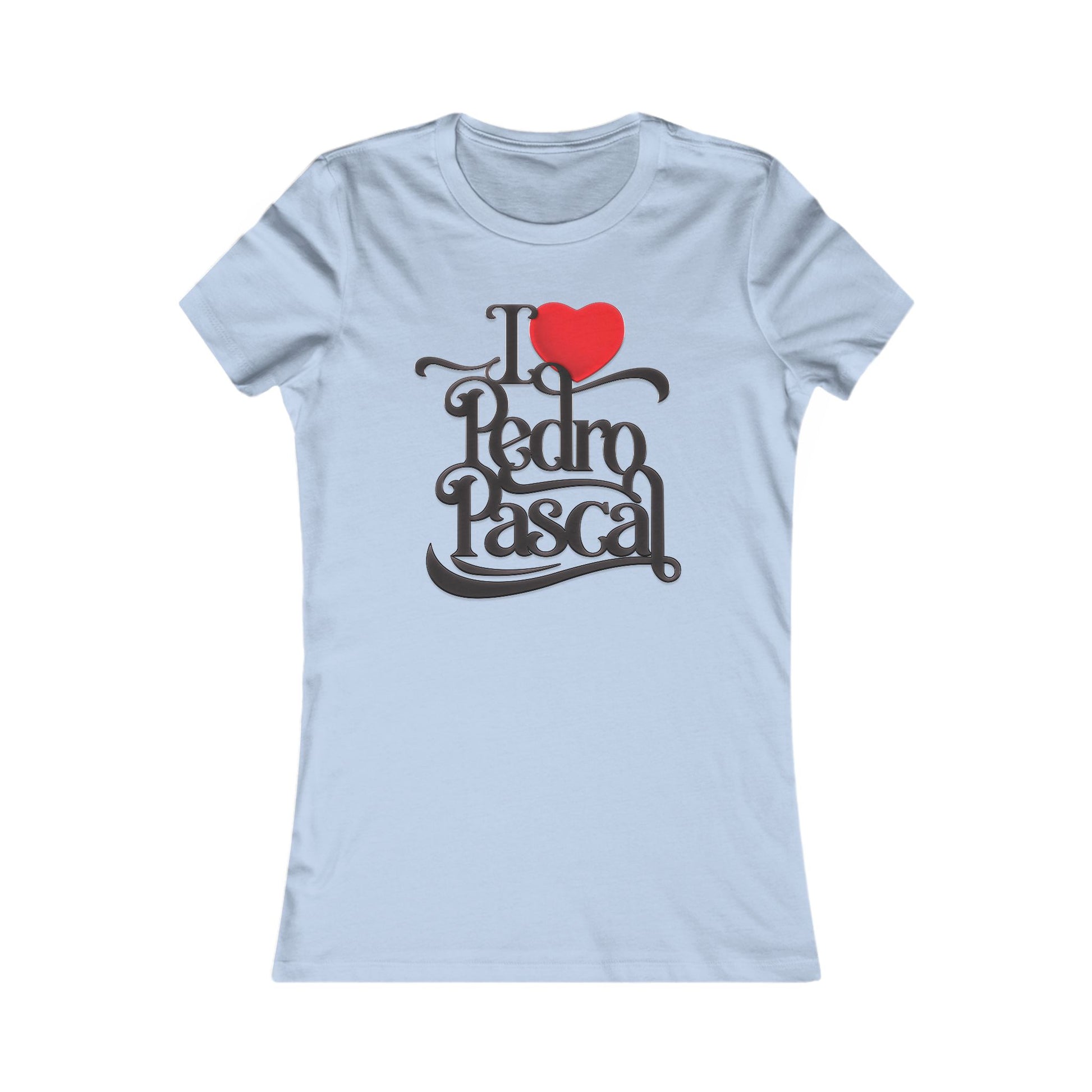 I Love Pedro Pascal Women's Favorite t-shirt protest mens womens | Speak Out Shirts