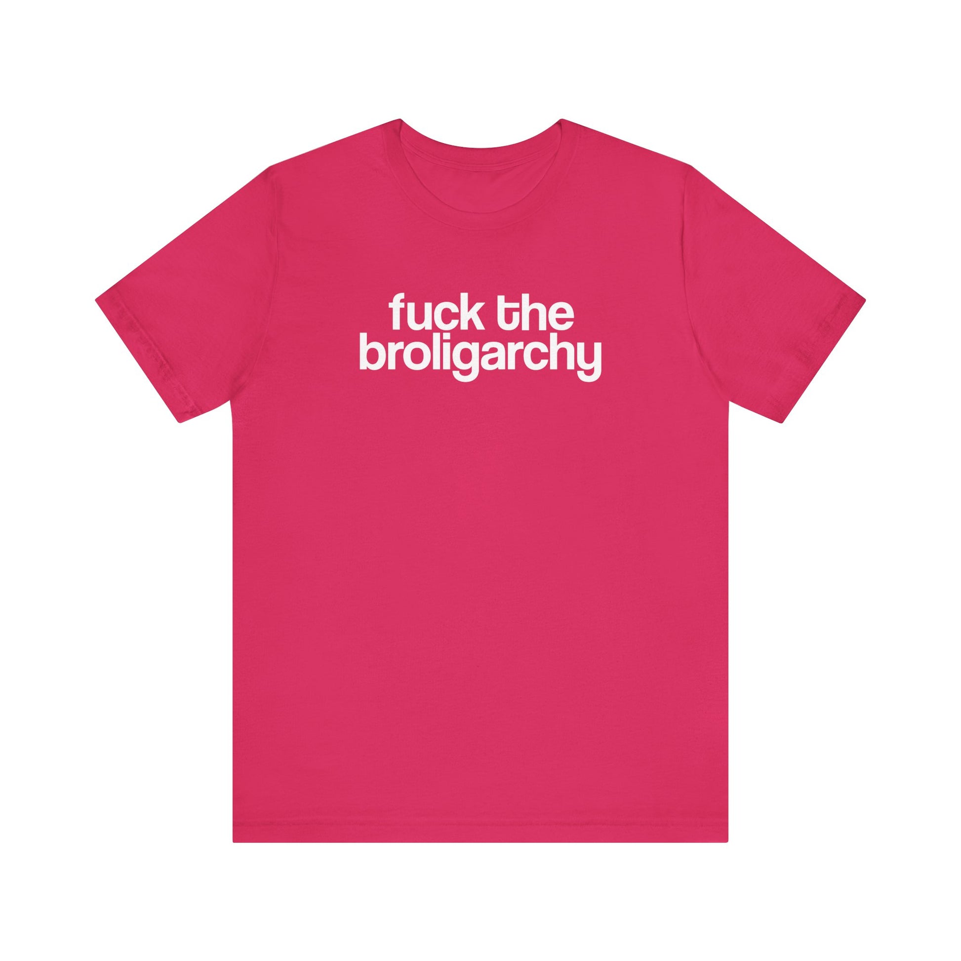 Fuck the Broligarchy t-shirt protest mens womens | Speak Out Shirts