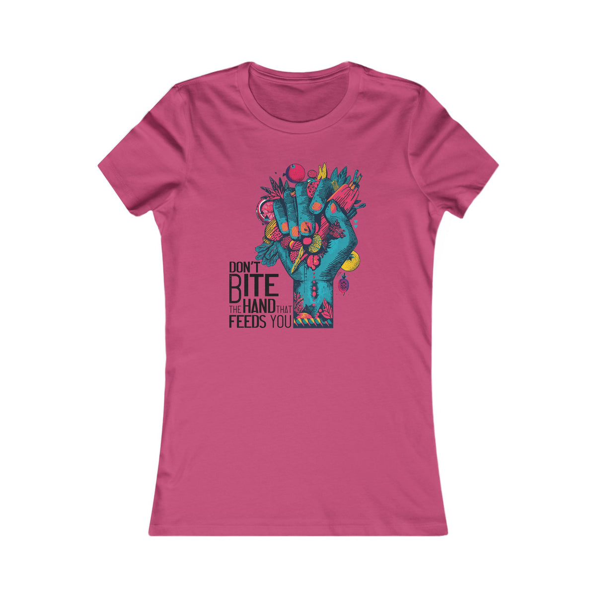 Don't Bite the Hand That Feeds You Women's Tee
