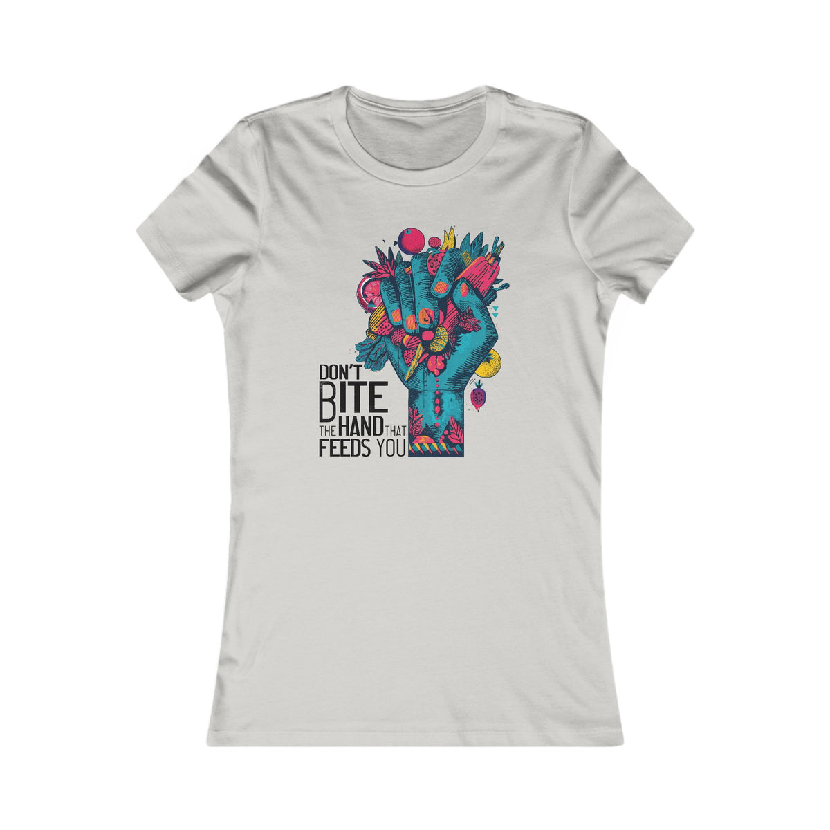 Don't Bite the Hand That Feeds You Women's Tee