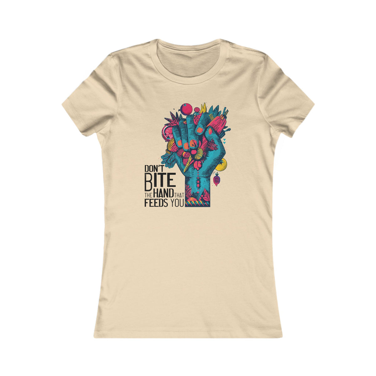 Don't Bite the Hand That Feeds You Women's Tee