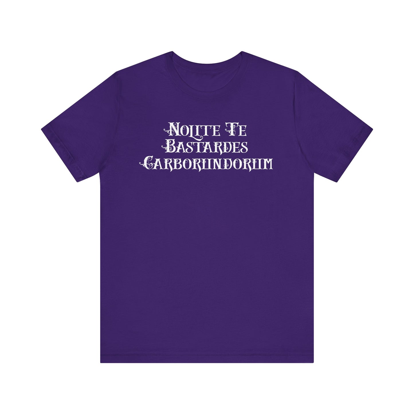 Nolite Te Bastardes Carborundorum - Unisex Shirt